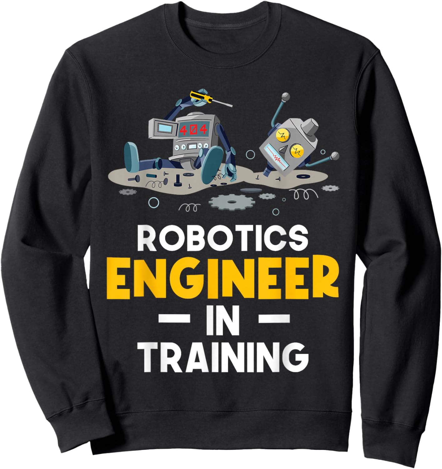 Robotics Engineer In Training - Robot Lover Cyborg Sweatshirt - Sweatshirt | Black