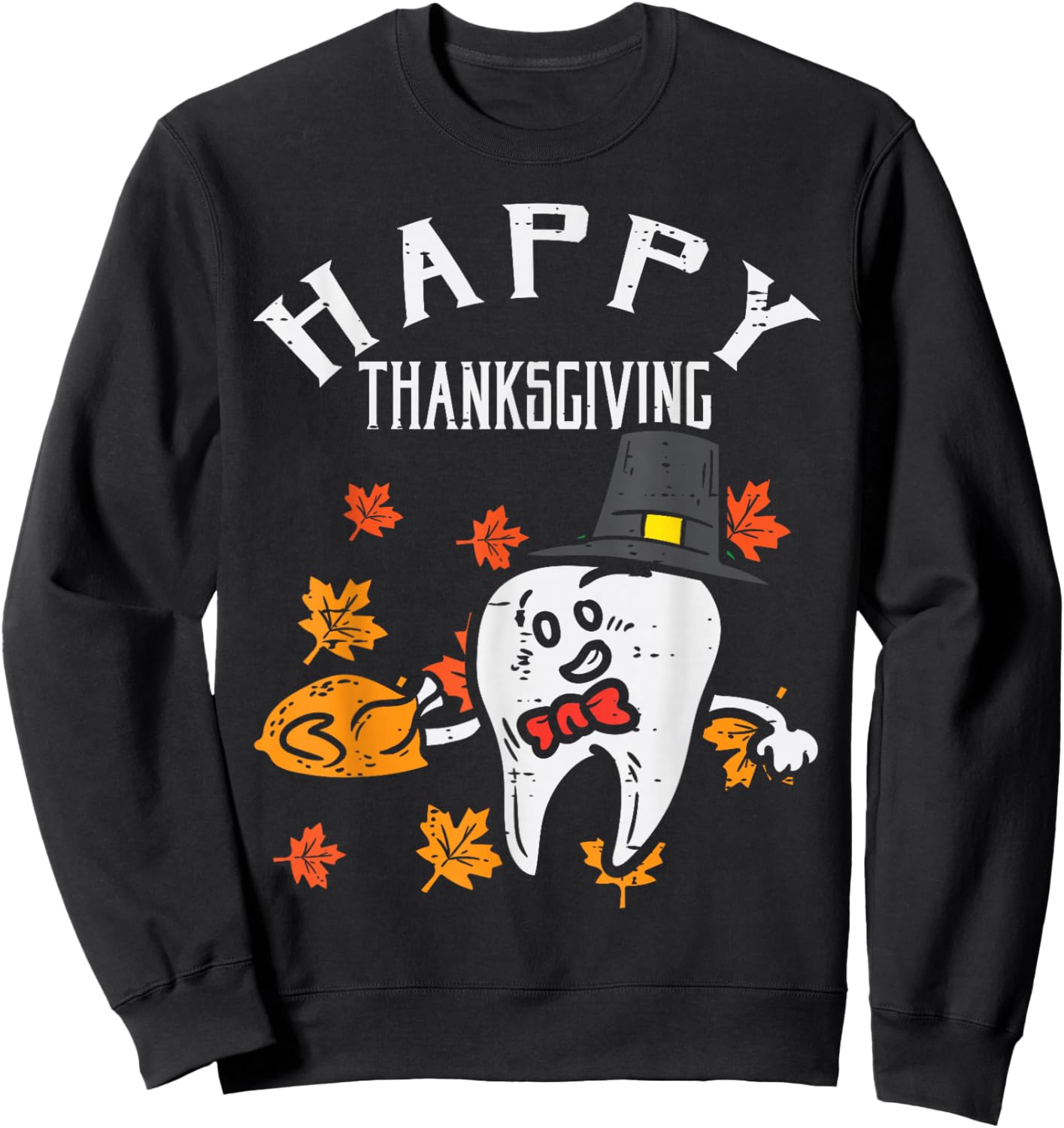 Tooth Leaves Turkey Happy Thanksgiving Dentist Dental Sweatshirt - Sweatshirt | Black