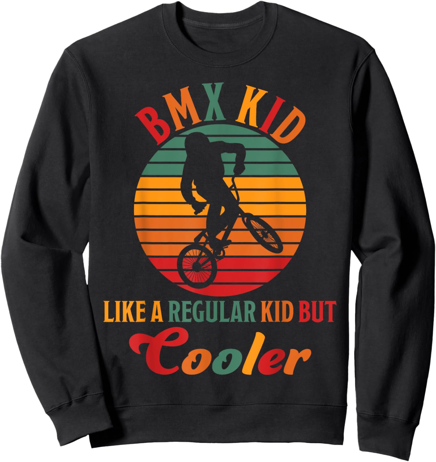 BMX Kid Like A Regular Kid But Cooler Bicycle Freestyle BMX Sweatshirt - Sweatshirt | Black