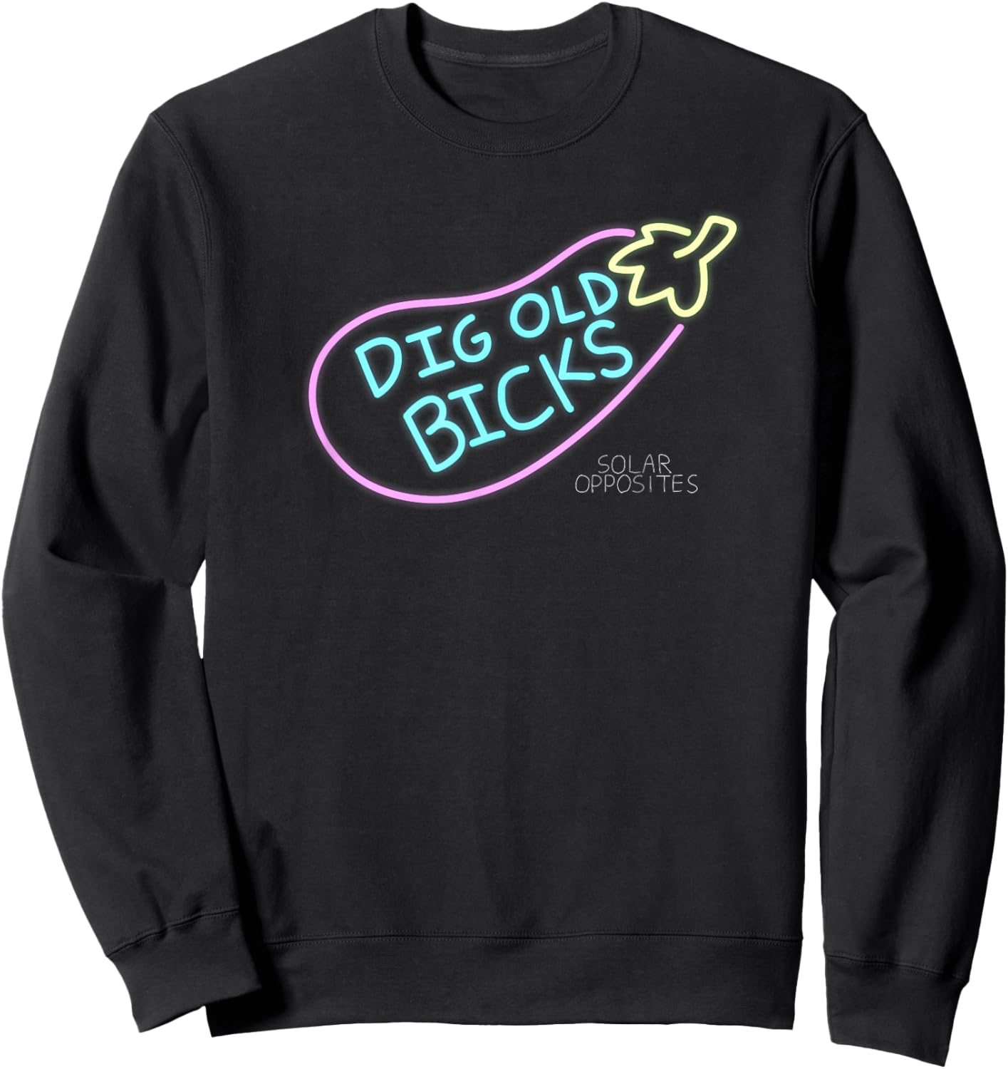 Solar Opposites Dig Old Bicks Neon Sign Sweatshirt - Sweatshirt | Black