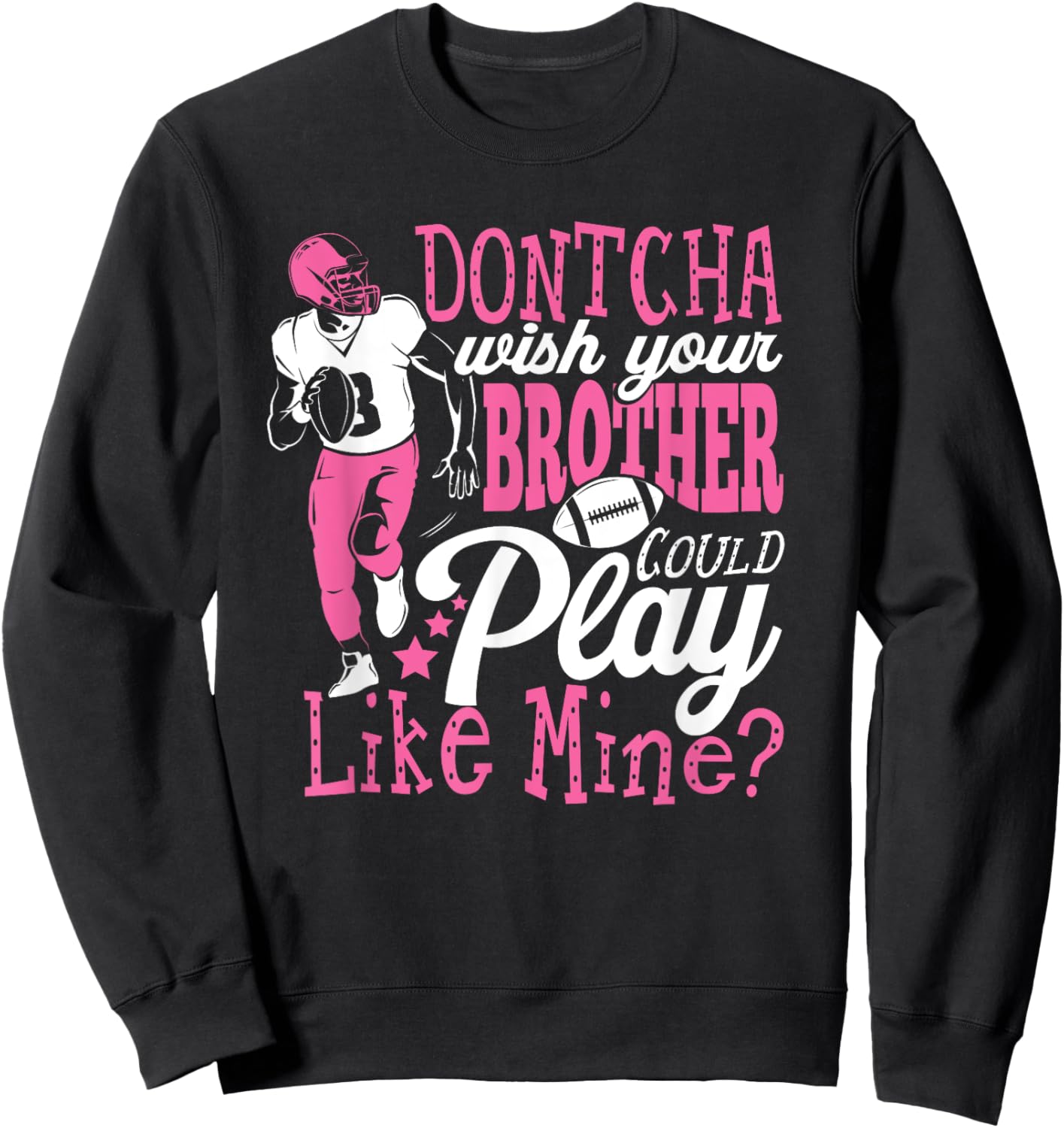 Brother Could Play Football Sister Sis Sweatshirt - Sweatshirt | Black
