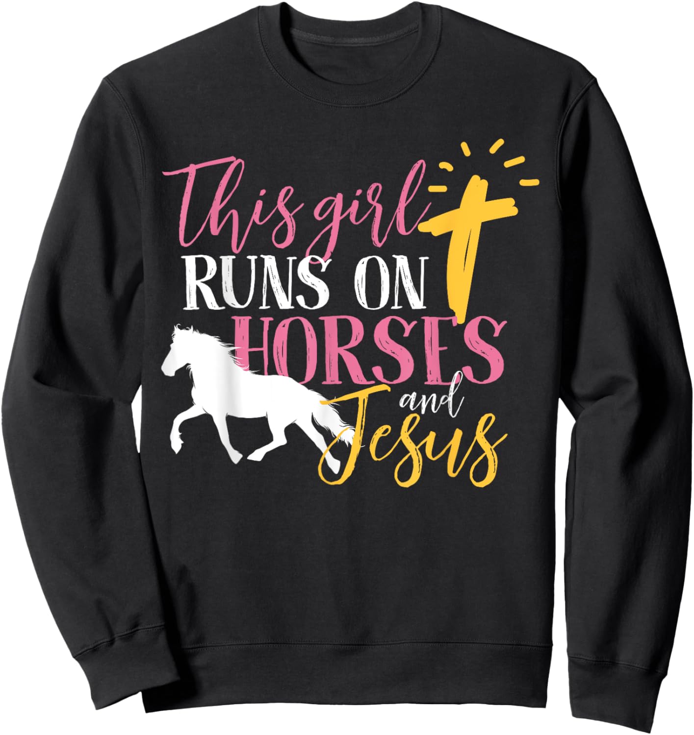This Girl Runs On Horses And Jesus Sweatshirt - Sweatshirt | Black