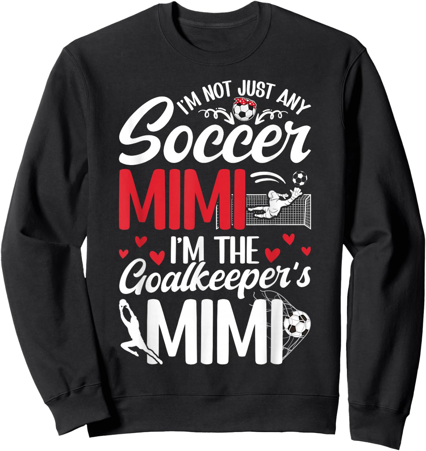 I'm The Soccer Goalkeeper Mimi Of A Soccer Goalie Mimi Sweatshirt - Sweatshirt | Black