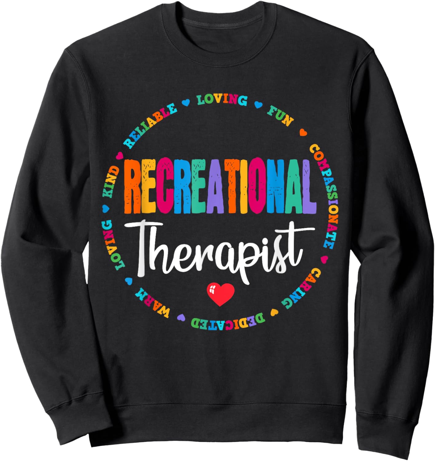 Recreational Therapist Recreation Therapy Therapeutic Sweatshirt - Sweatshirt | Black