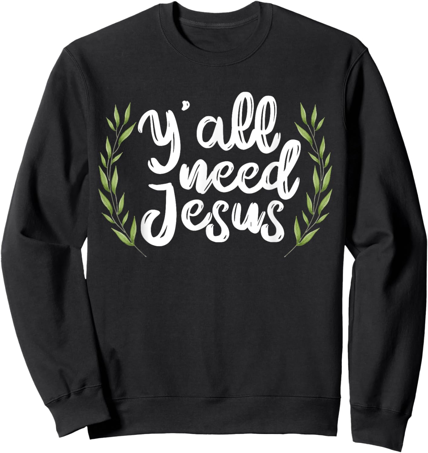 Yall Need Jesus for a Cool Christian Sayings Sweatshirt - Sweatshirt | Black