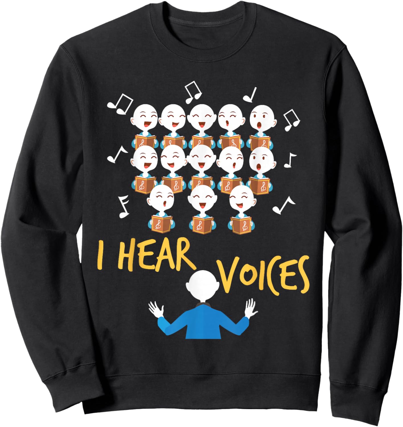 I Hear Voices - Chorister Show Choir Singer Choir Director Sweatshirt - Sweatshirt | Black