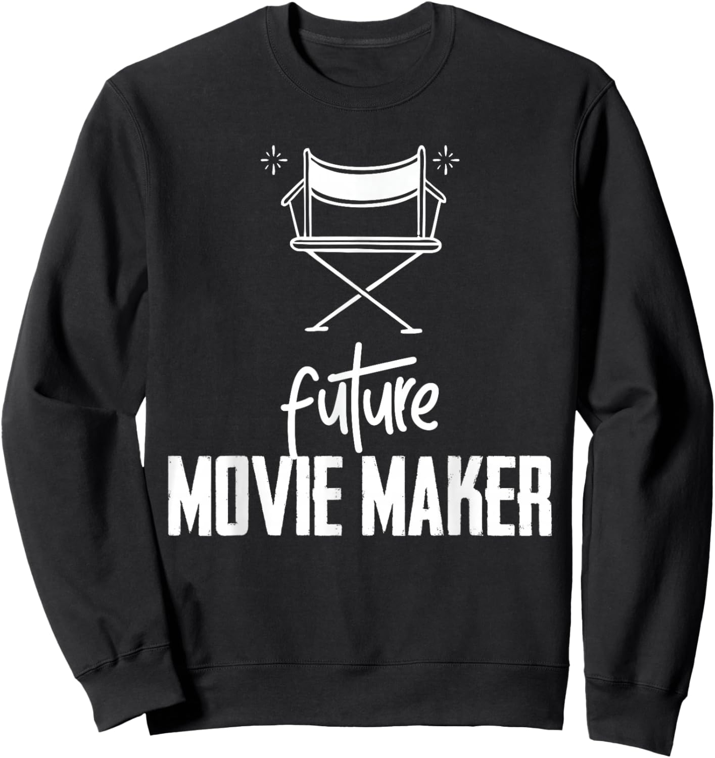 Funny Future Movie Maker for Student Director Filmmaker Sweatshirt - Sweatshirt | Black