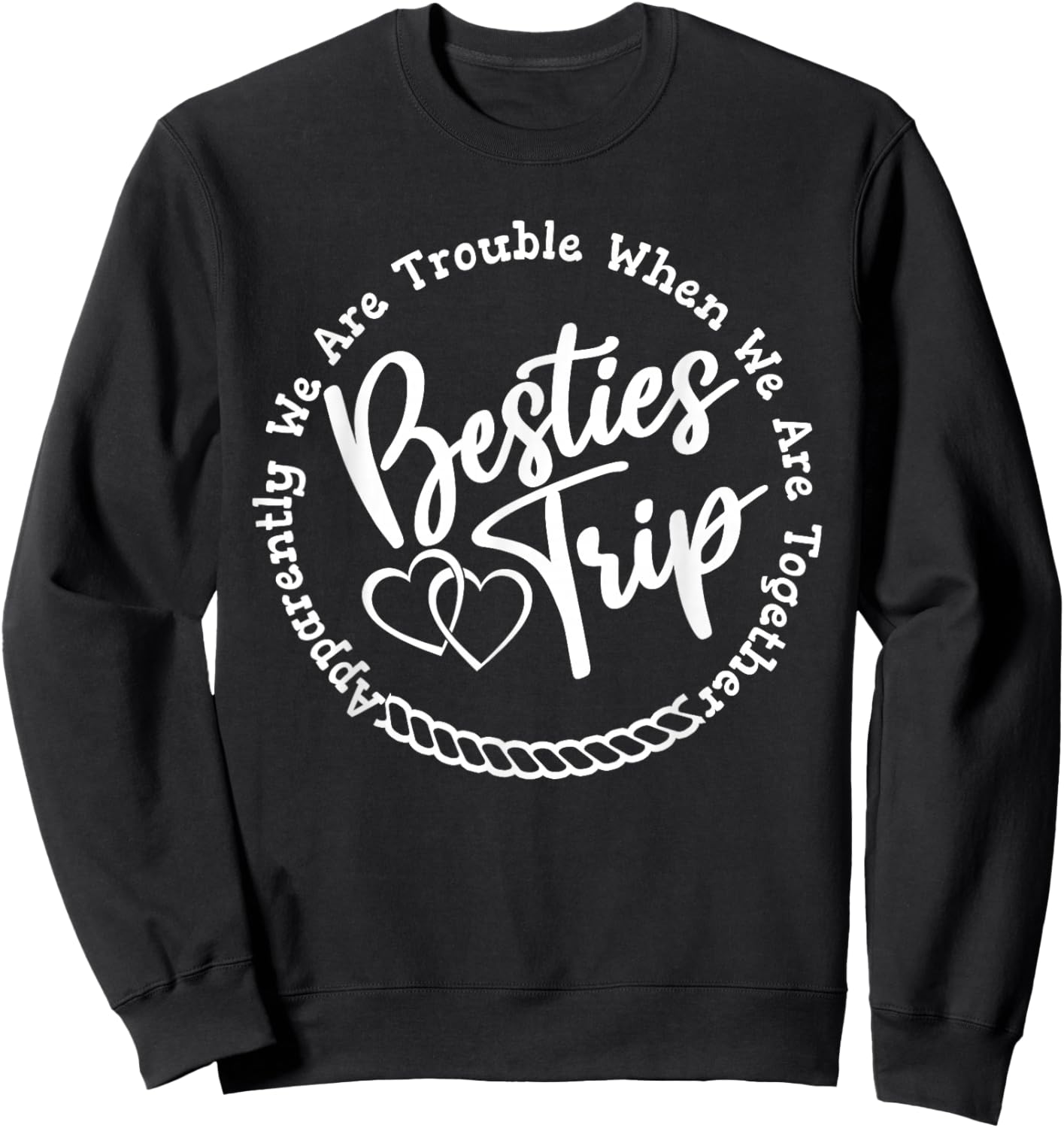 Besties Trip, Girls Weekend, Vacation Funny Women Matching Sweatshirt - Sweatshirt | Black