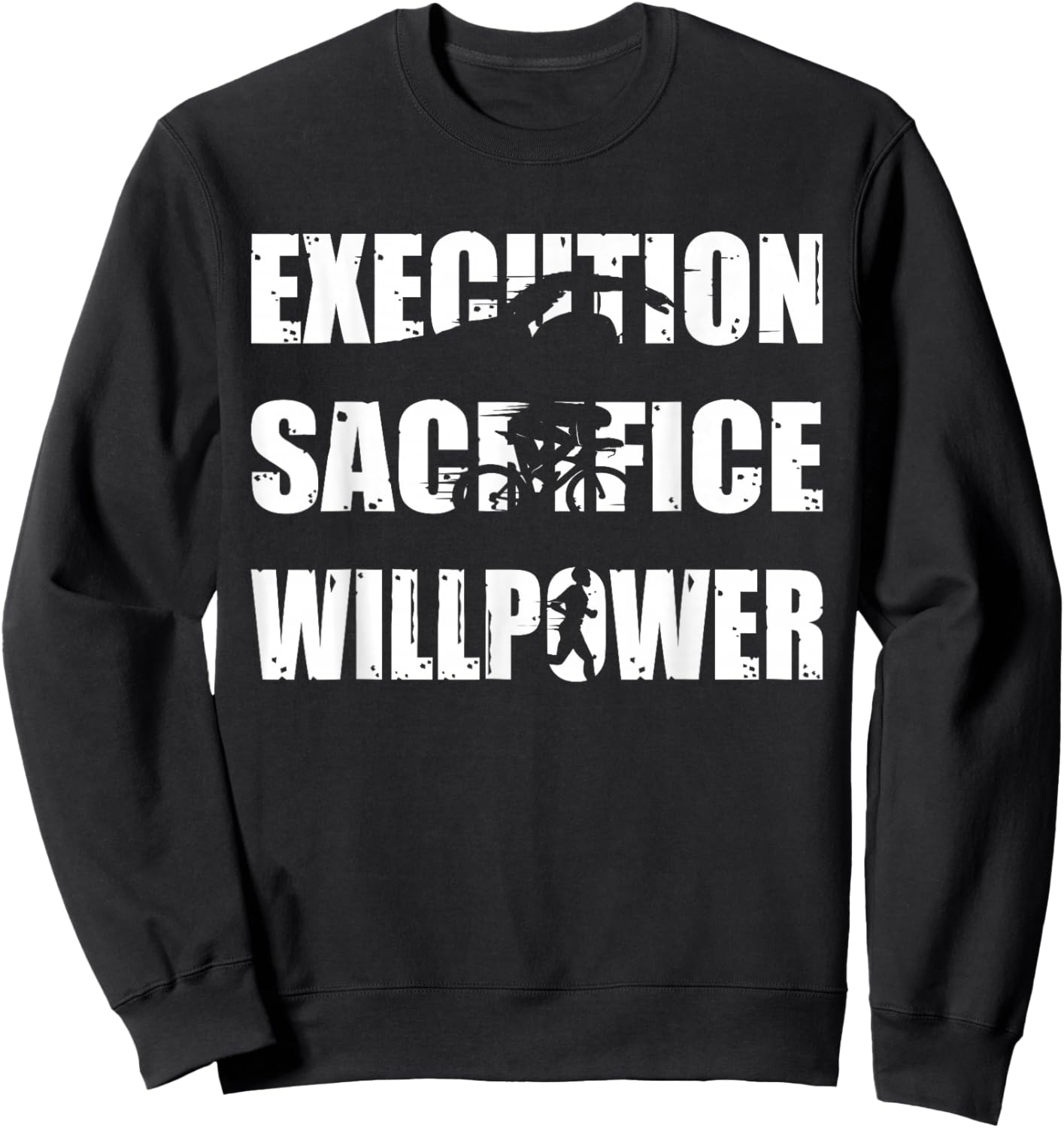 Triathlete Execution Sacrifice Willpower Triathlon Funny Sweatshirt - Sweatshirt | Black