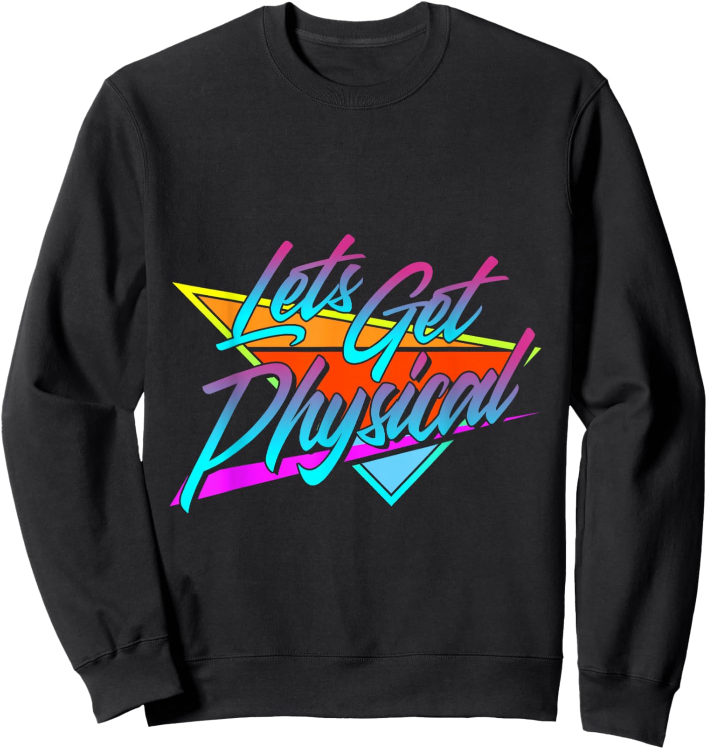 Let's Get Physical Vintage 80s Retro Workout Sweatshirt - Sweatshirt | Black