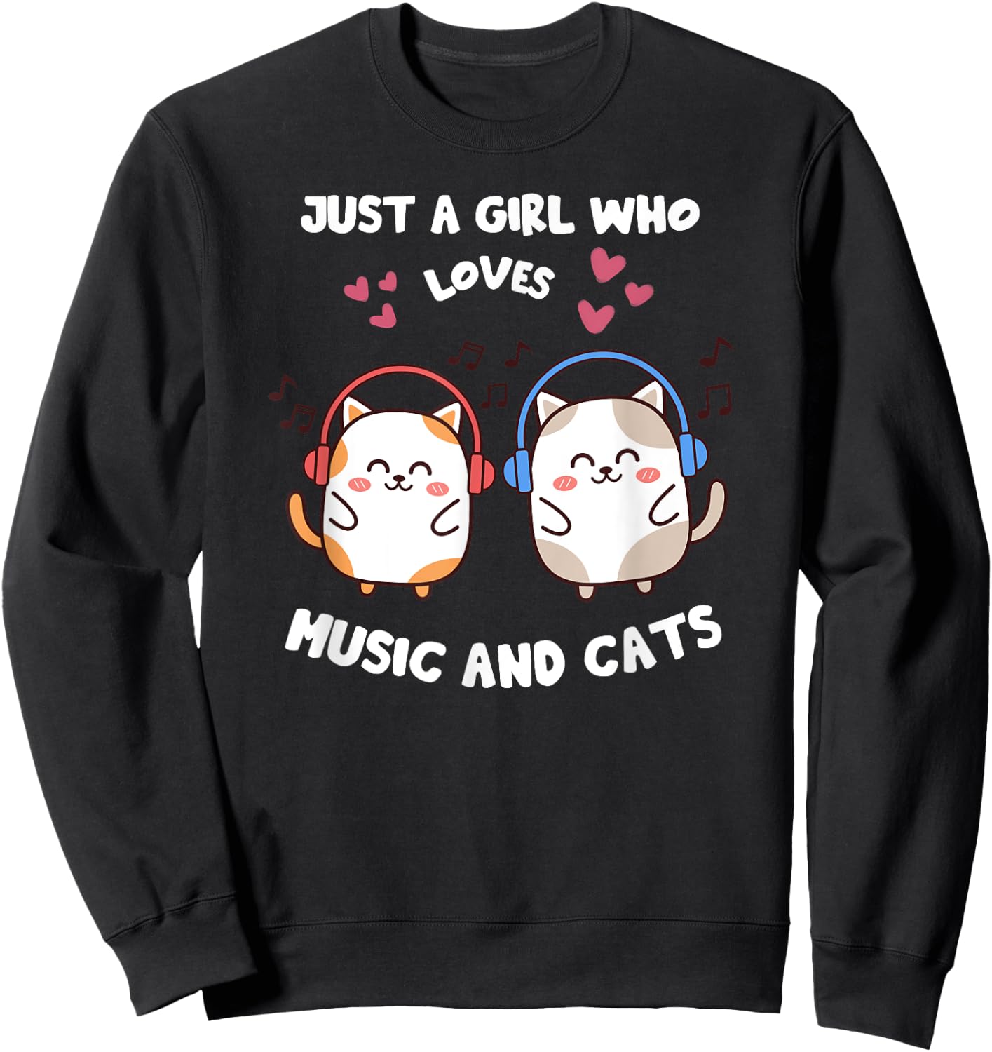 Just A Girl Who Loves Music And Cats Singing Design Sweatshirt - Sweatshirt | Black