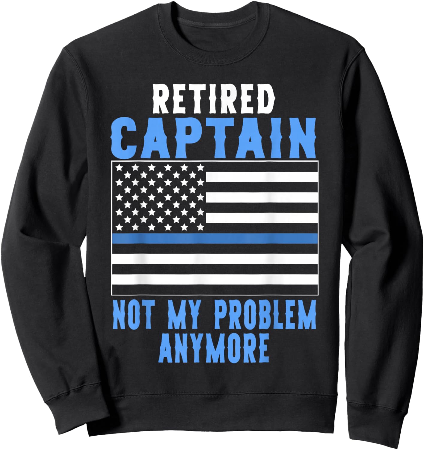 Retired Captain Police Officer Sweatshirt - Sweatshirt | Black