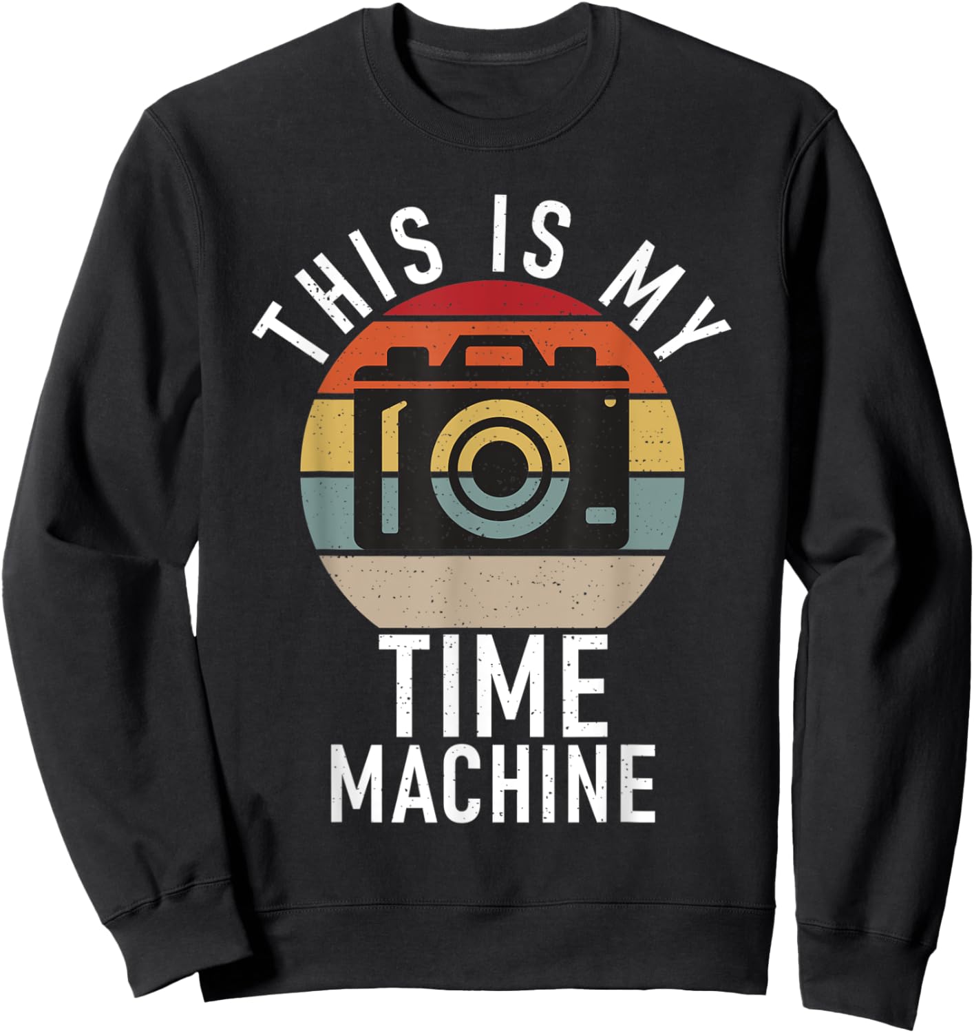 This is my Time Machine Photo Camera Photography Sweatshirt - Sweatshirt | Black