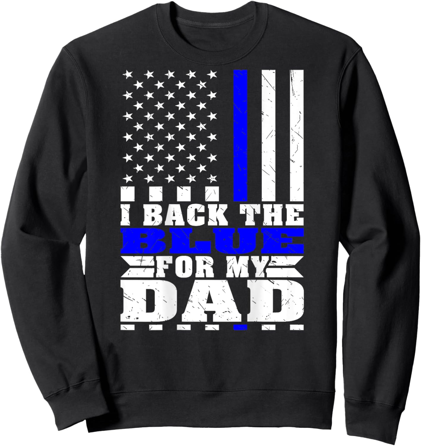 I Back The Blue For My Dad Proud Police Son Daughter Family Sweatshirt - Sweatshirt | Black
