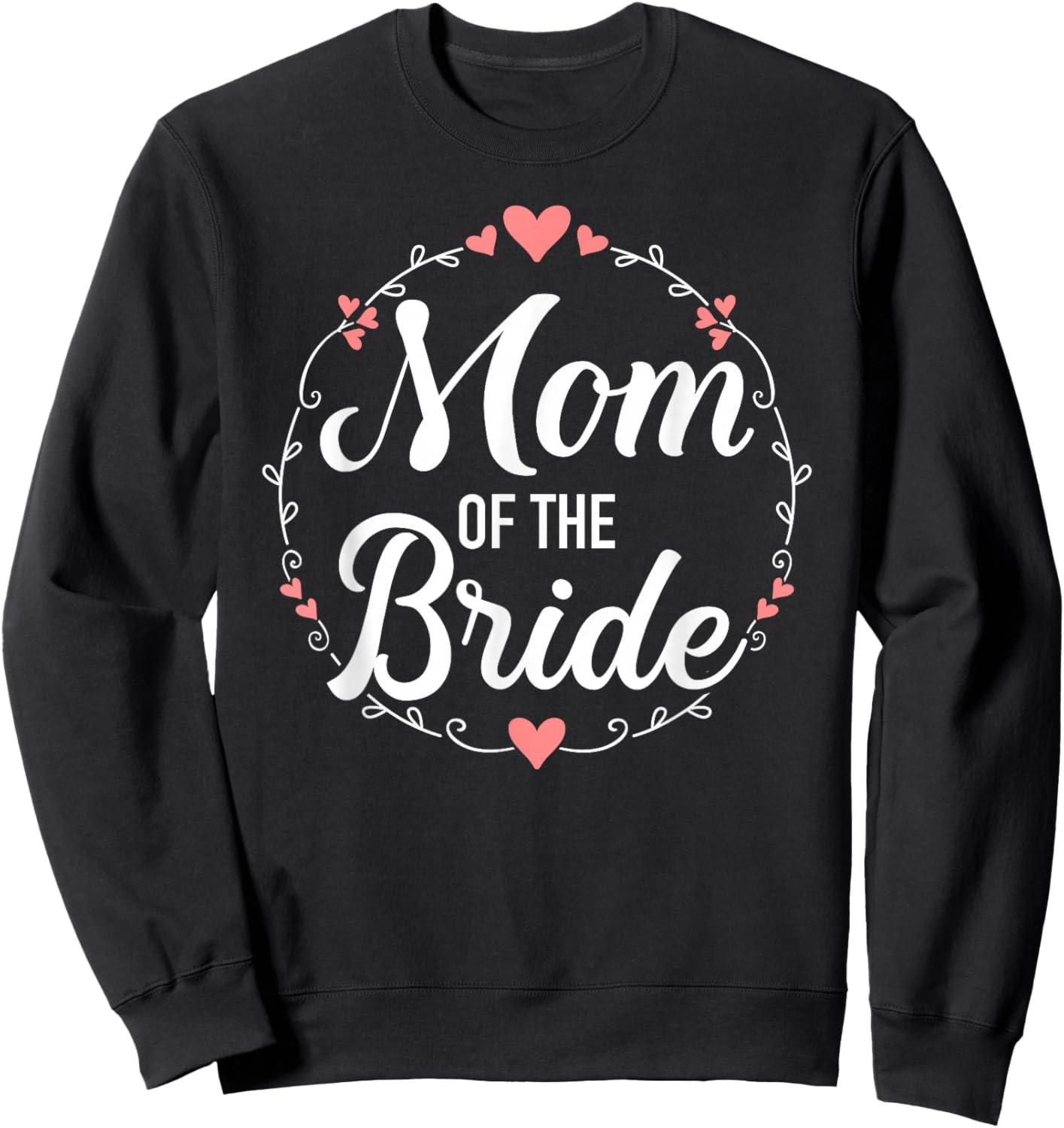 Mom of the bride wedding Sweatshirt - Sweatshirt | Black