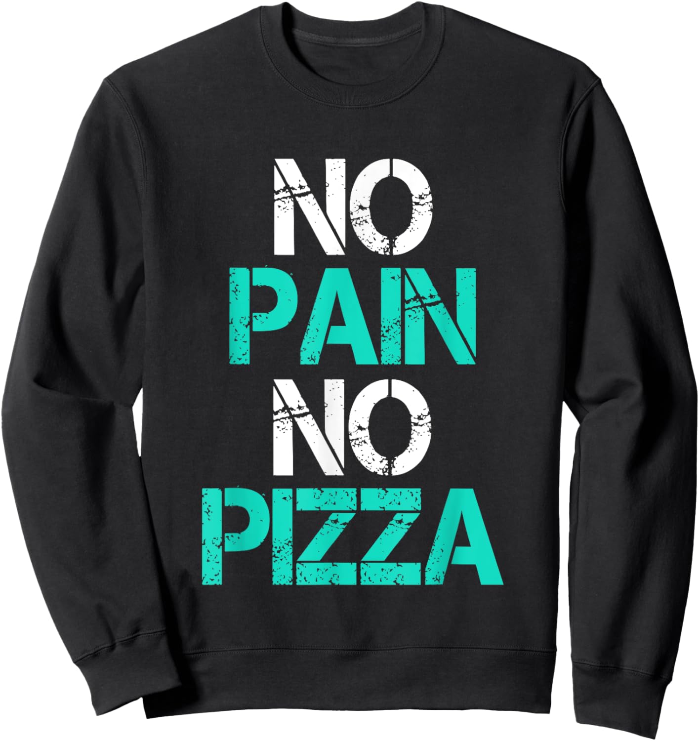 No Pain No Pizza Gym Workout Fitness Powerlifting Sweatshirt - Sweatshirt | Black