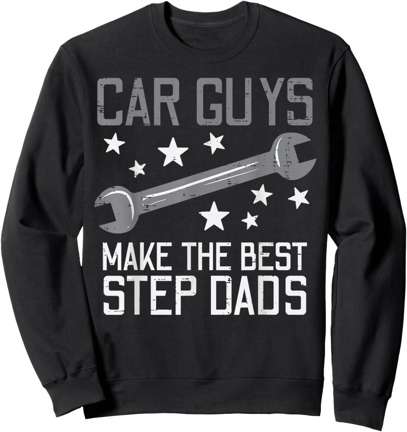 Car Guys Make The Best Step Dads Auto Mechanic Stepdad Men Sweatshirt - Sweatshirt | Black