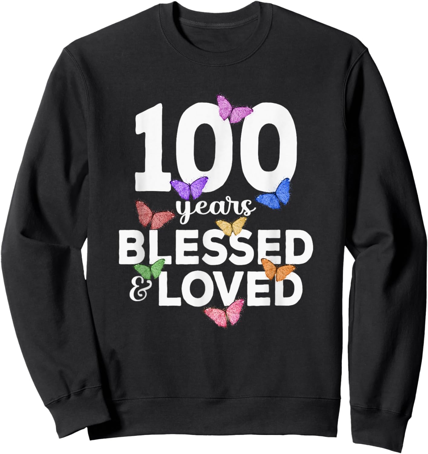 100 Years Blessed And Loved Butterfly 100th Birthday Women Sweatshirt - Sweatshirt | Black