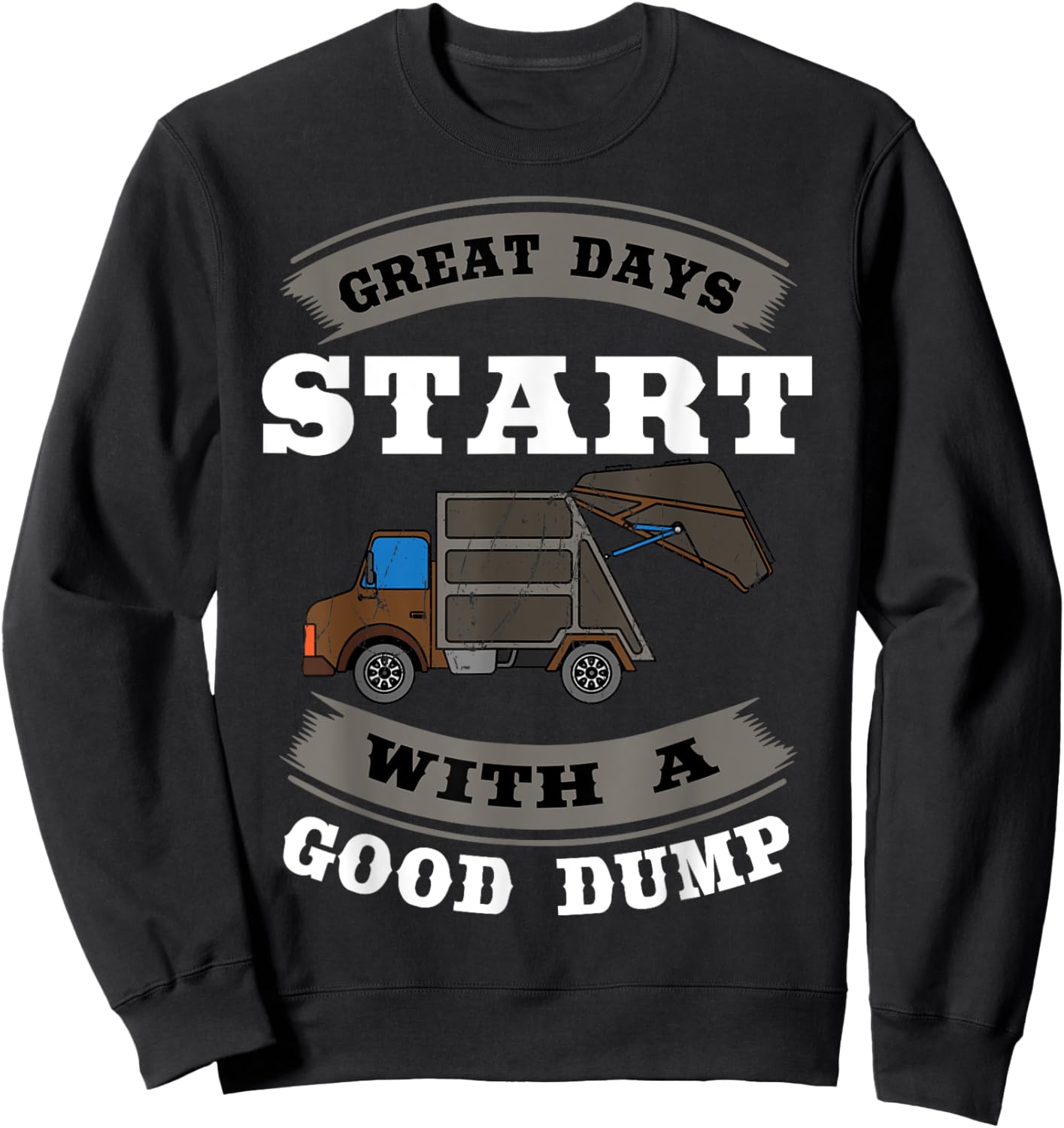 Recycling Trash Truck Environmentalist Good Dump Recyclist Sweatshirt - Sweatshirt | Black
