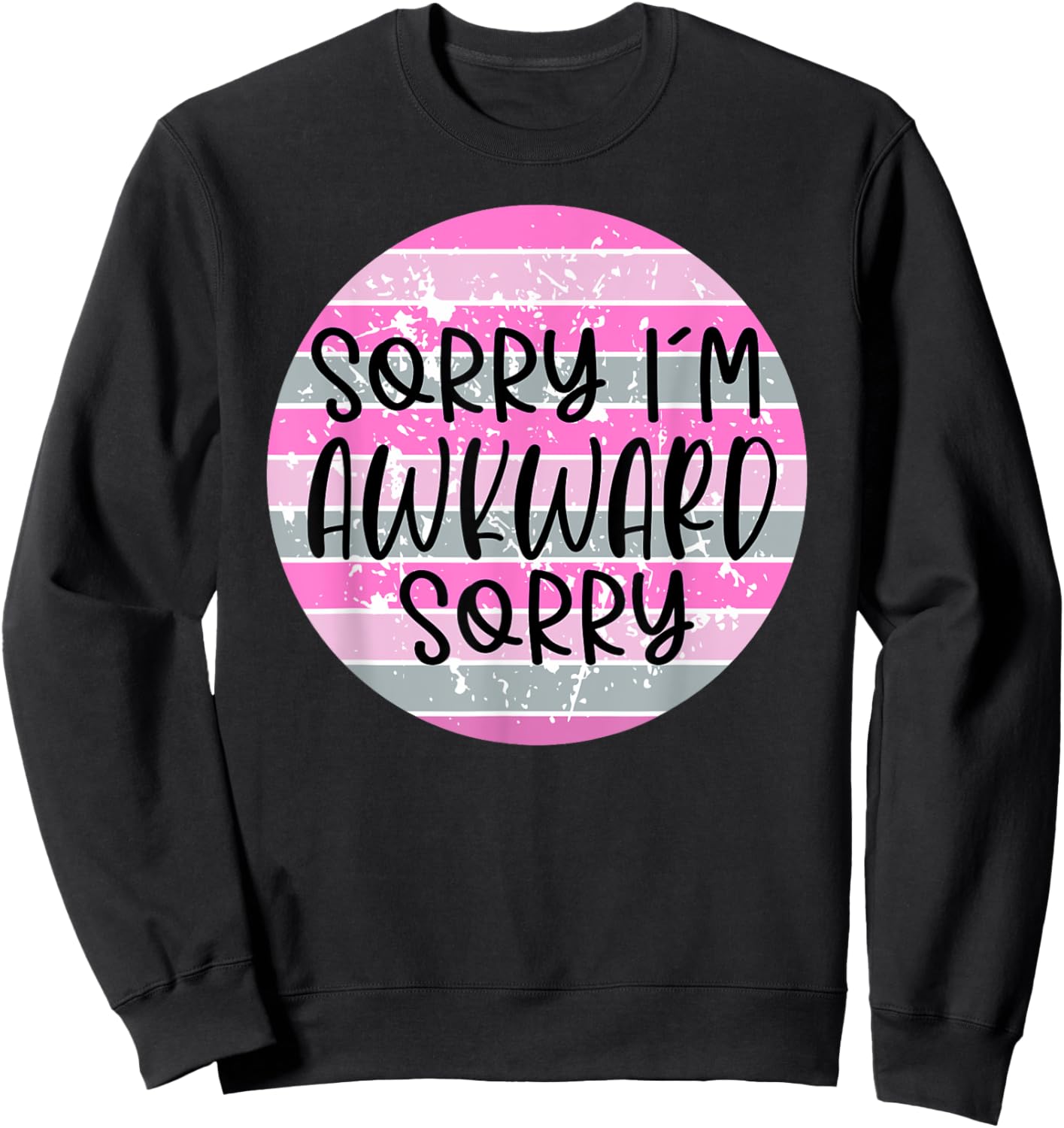 Sorry I'm Socially Awkward Funny Introvert Sweatshirt - Sweatshirt | Black