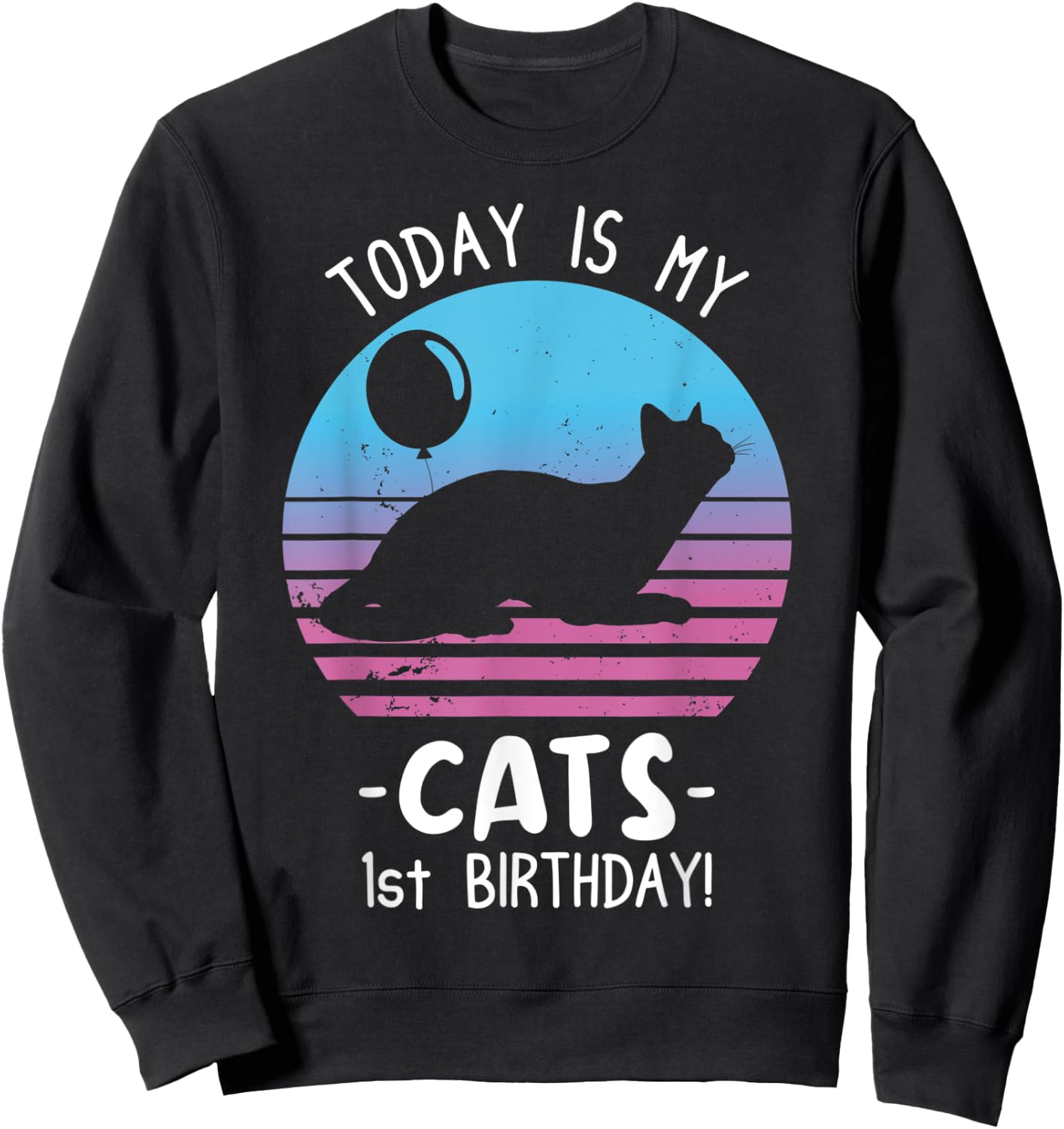 Today is my cats 1st birthday! 1 Year Old Cat Birthday Women Sweatshirt - Sweatshirt | Black