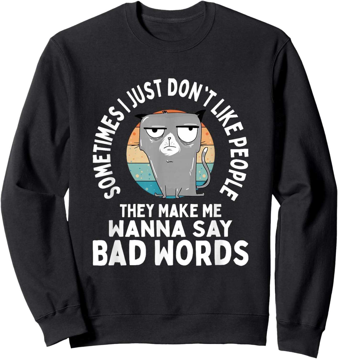Don't People Like Forcing Me To Say Bad Words Sweatshirt - Sweatshirt | Black