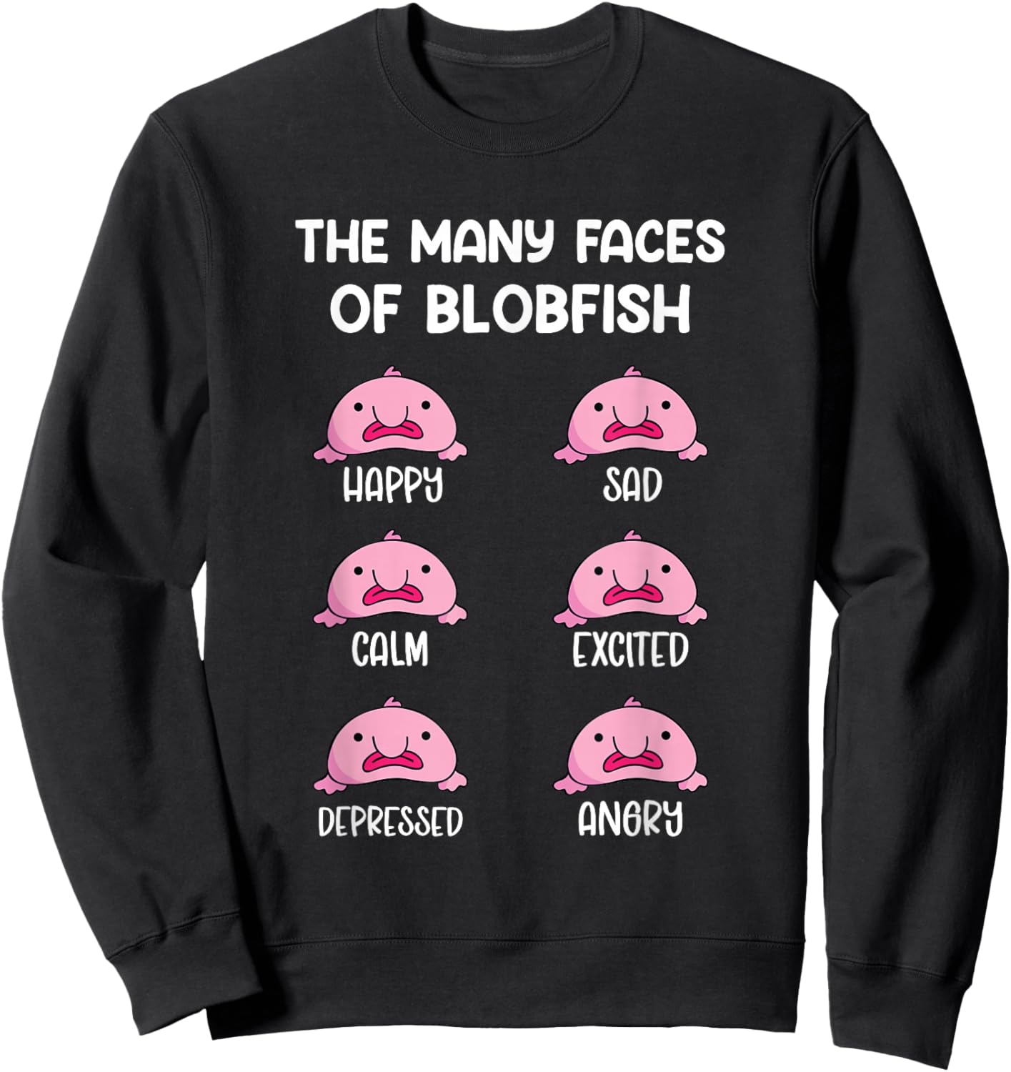 The Many Faces Of A Blobish Blob Fish Sweatshirt - Sweatshirt | Black