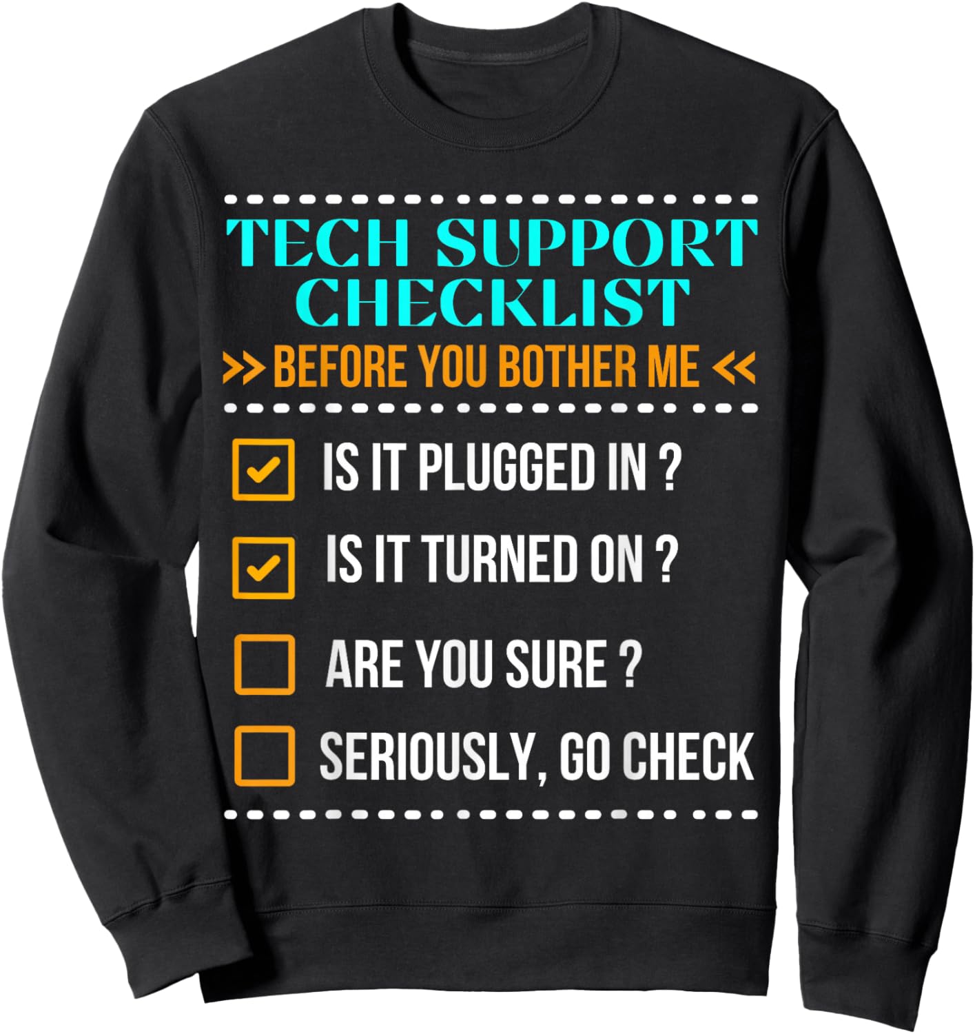 Funny Tech Support Checklist Helpdesk IT Guys Computer Geek Sweatshirt - Sweatshirt | Black
