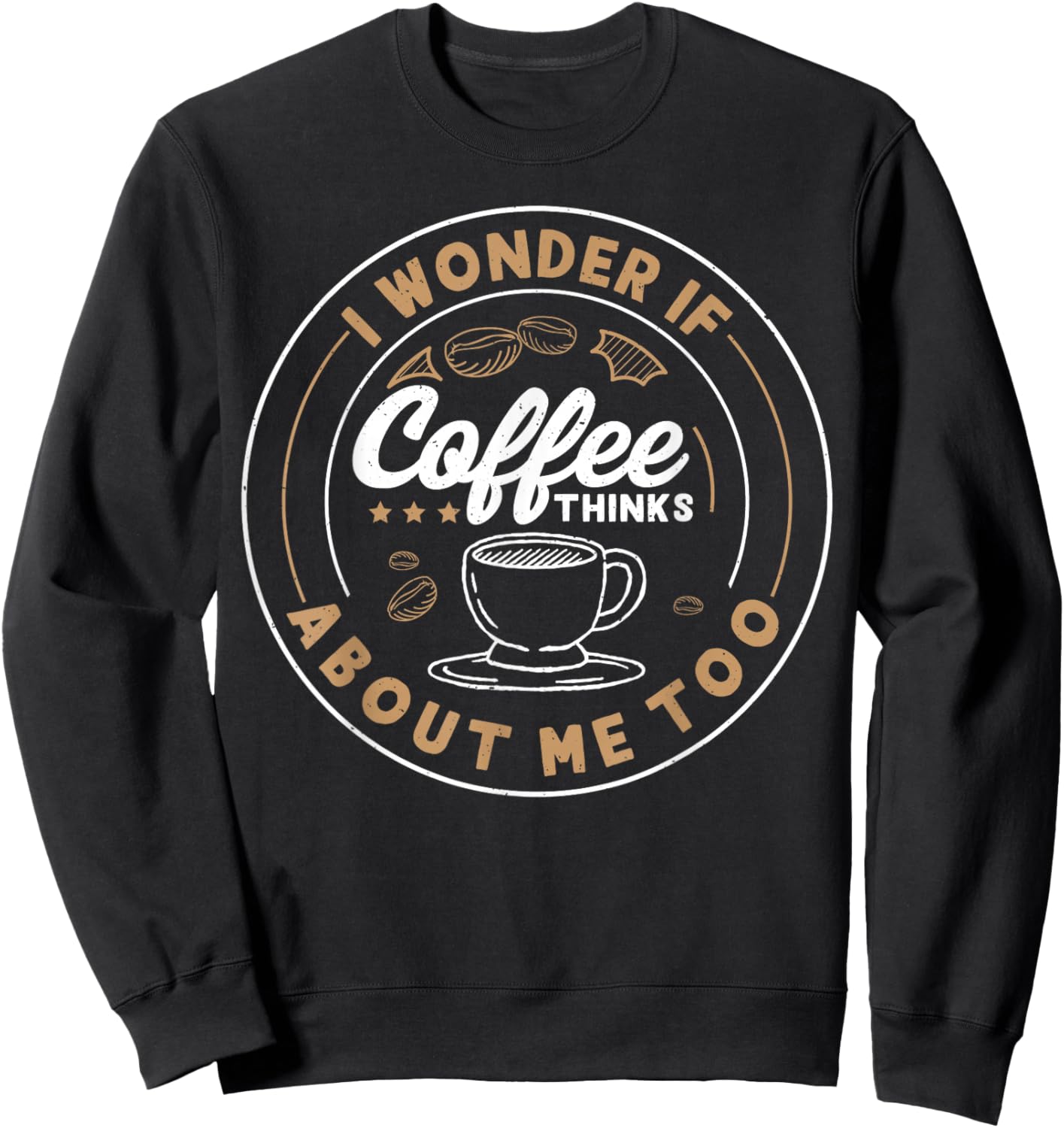 Coffee Design For Coffee Lover Sweatshirt - Sweatshirt | Black