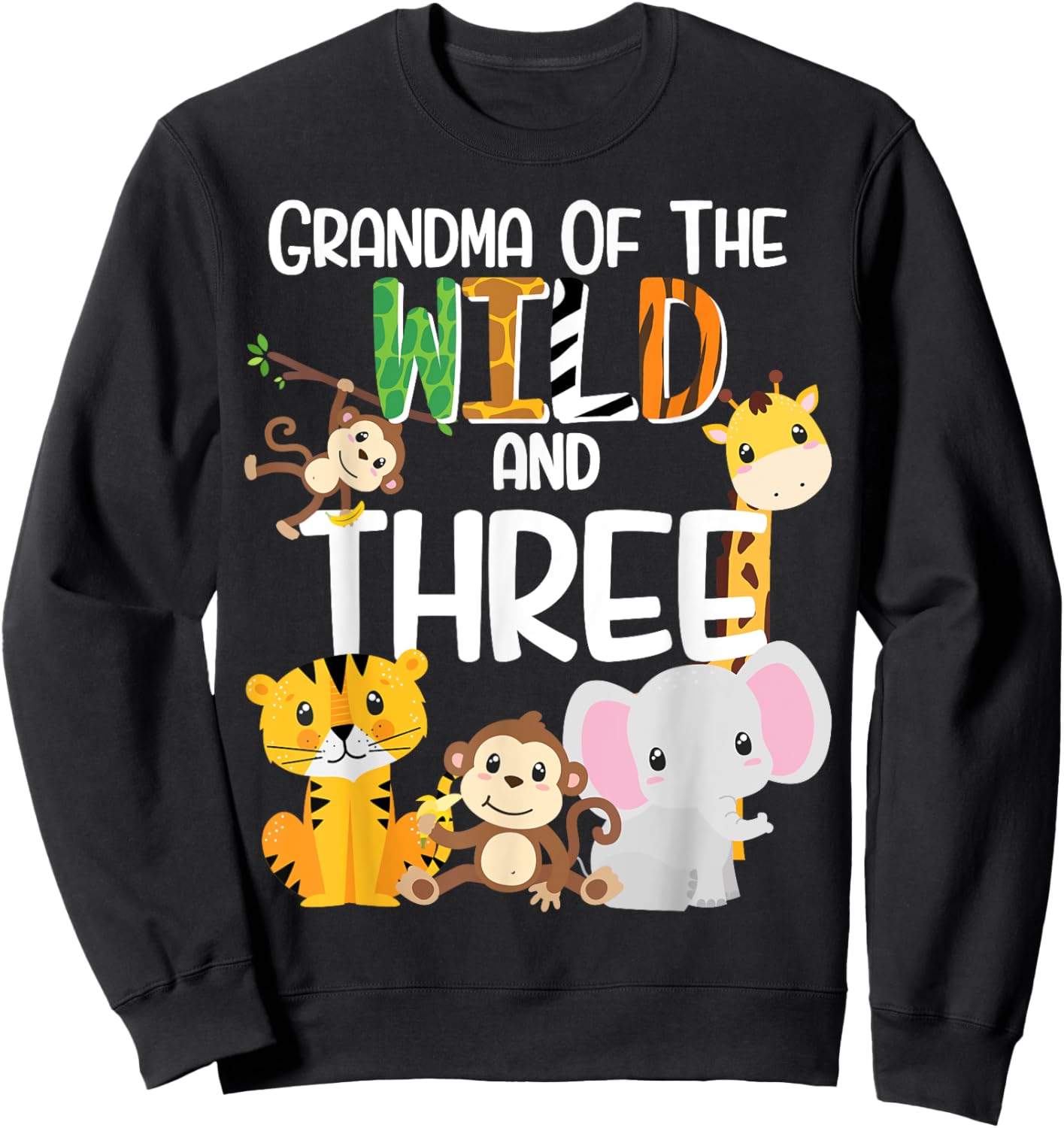 Grandma of the Wild and 3 Zoo Theme Birthday Safari Jungle Sweatshirt - Sweatshirt | Black