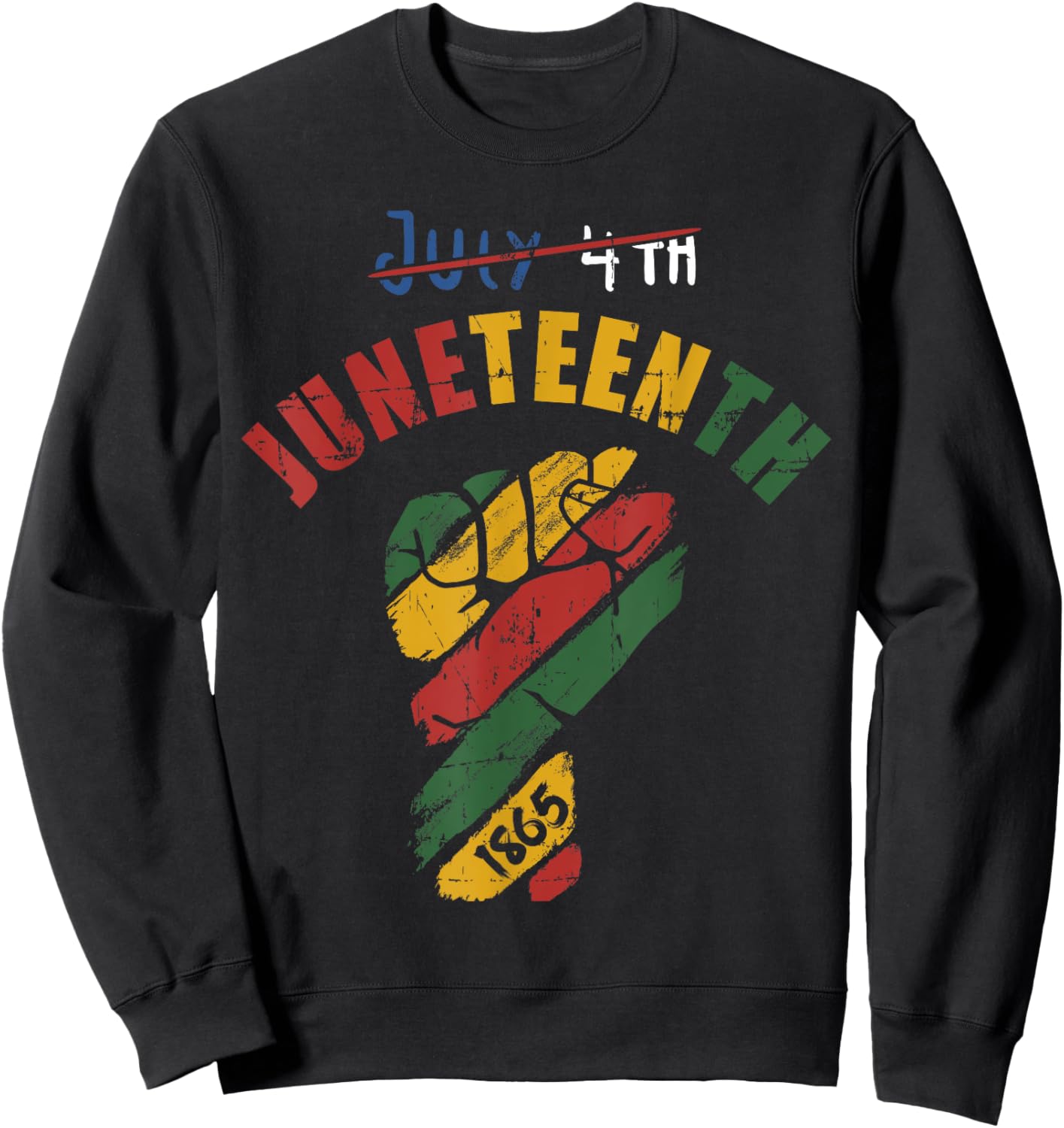 Juneteenth fist with flag for black independence since 1865 Sweatshirt - Sweatshirt | Black