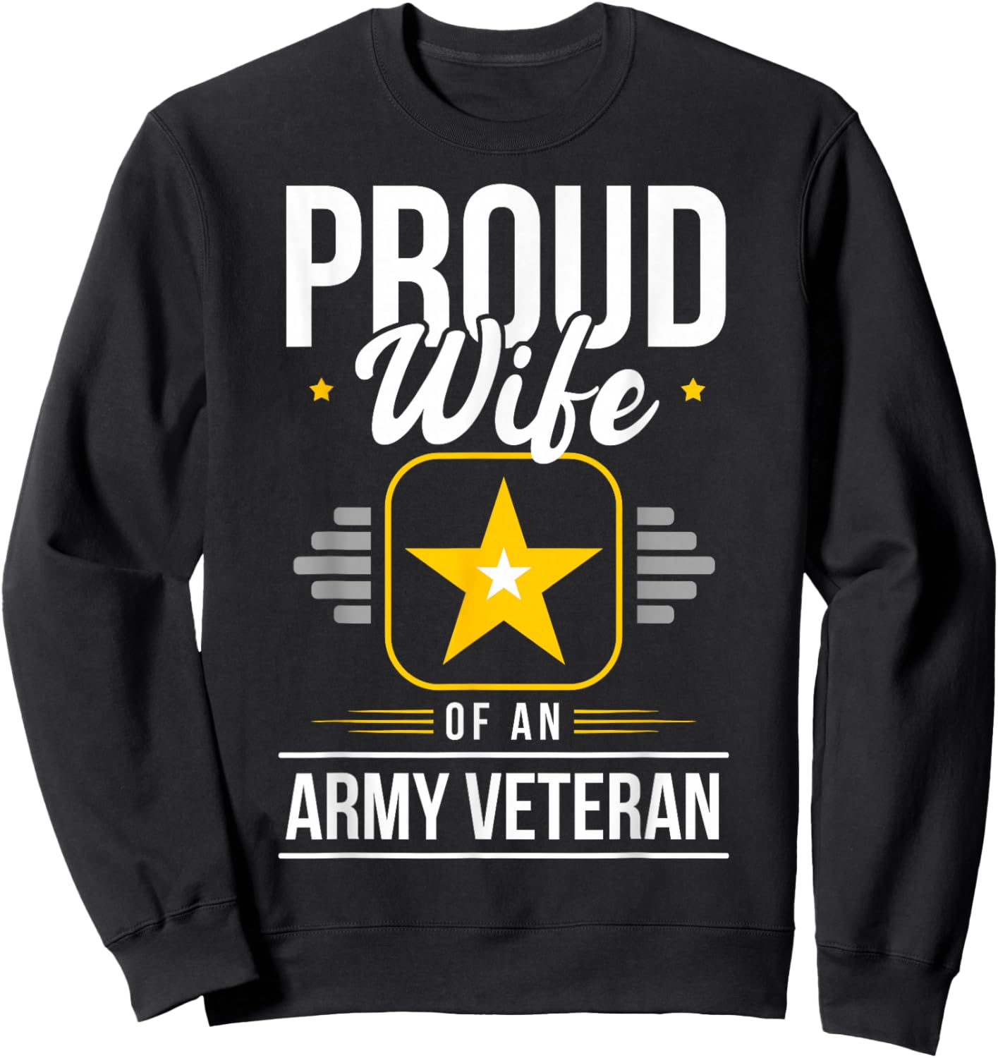 Wife Of Army Veteran Wife Proud Wife Of An Army Veteran Sweatshirt - Sweatshirt | Black