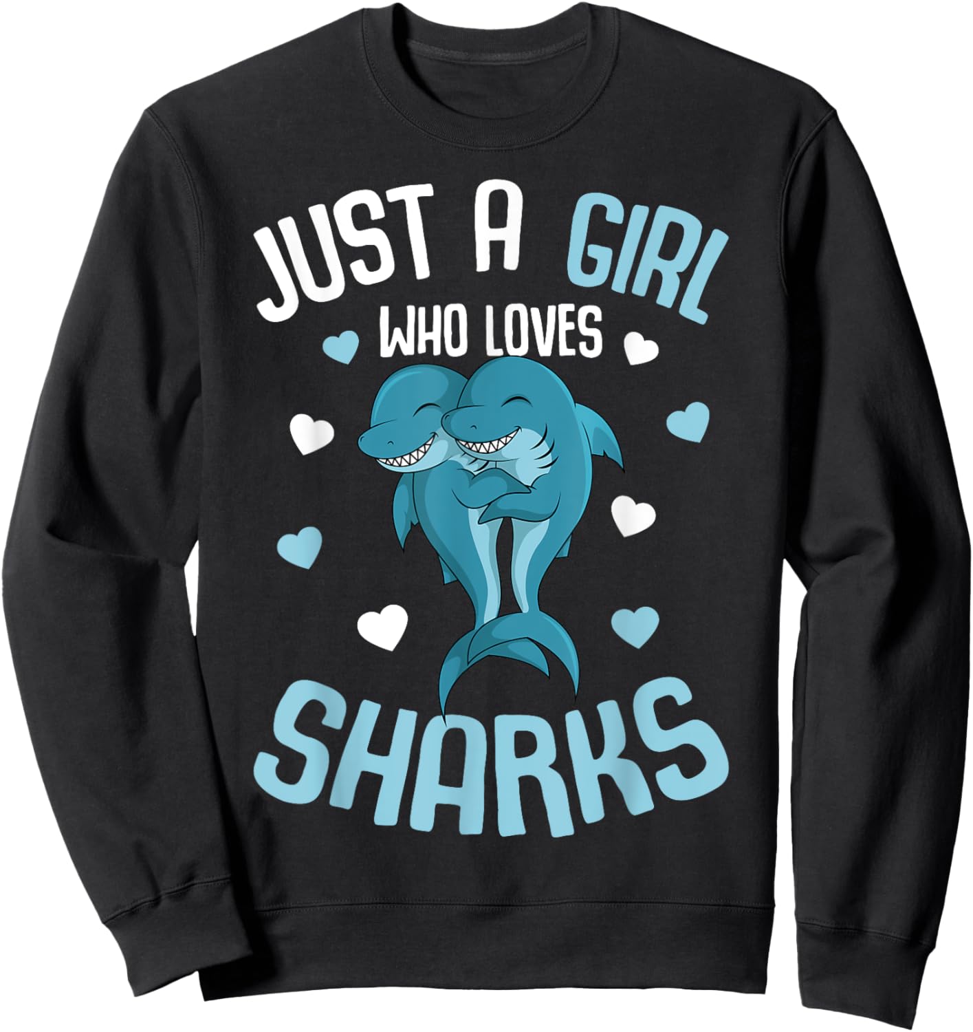 Just A Girl Who Loves Sharks Kids Girls Shark Sweatshirt - Sweatshirt | Black