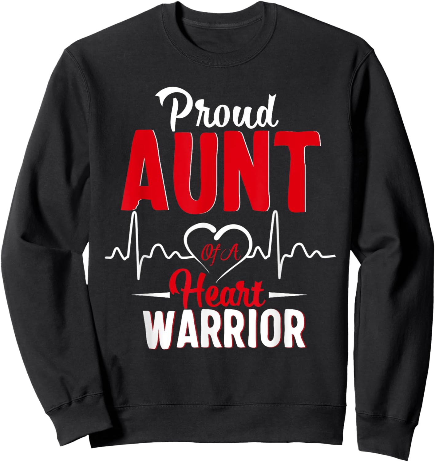 Proud Aunt of a Heart Warrior CHD Awareness gift Sweatshirt - Sweatshirt | Black