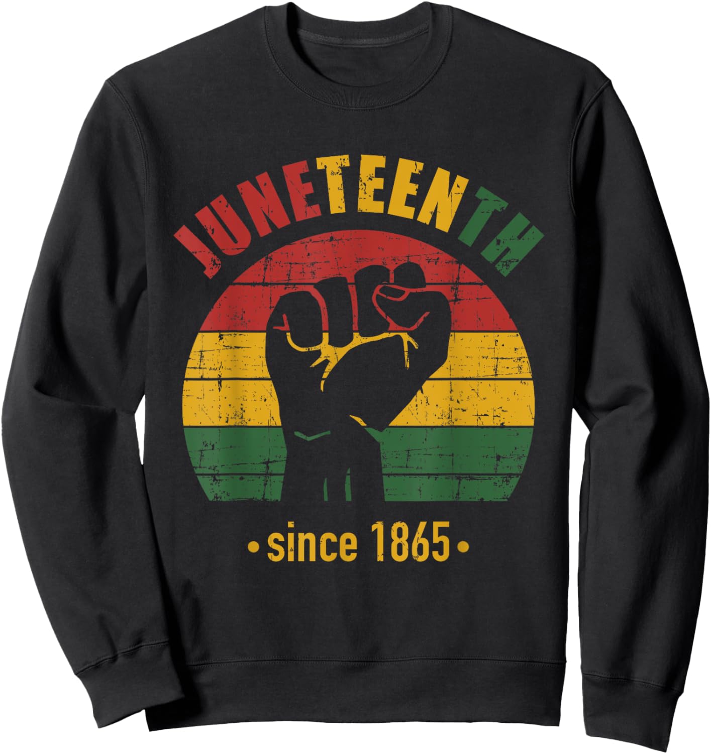 Juneteenth since 1865 with pan african flag and fist Sweatshirt - Sweatshirt | Black