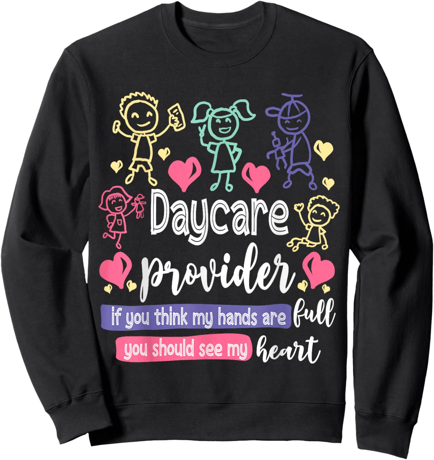 Daycare Teacher Childcare Daycare Provider Men Women Sweatshirt - Sweatshirt | Black
