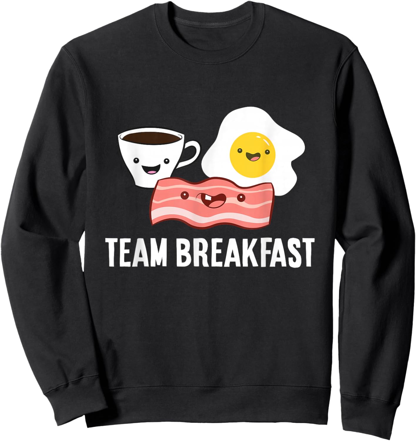 Team Breakfast Love Bacon Eggs And Coffee Sweatshirt - Sweatshirt | Black