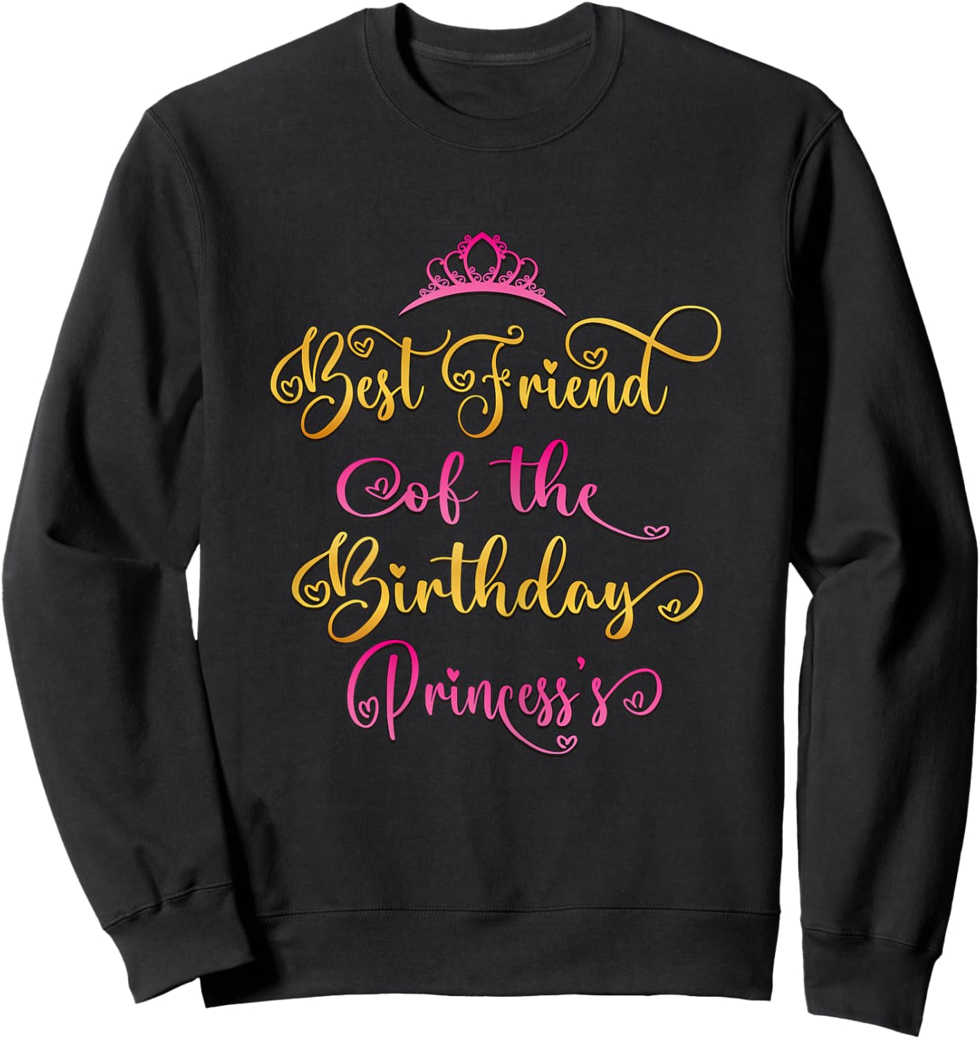 Best Friend Of The Birthday Princess Bday Party Sweatshirt - Sweatshirt | Black