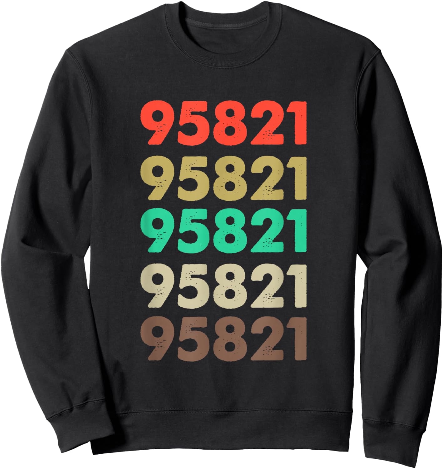 Shirt That Says 95821 Retro Zip code Zipcode Cali Sacramento Sweatshirt - Sweatshirt | Black