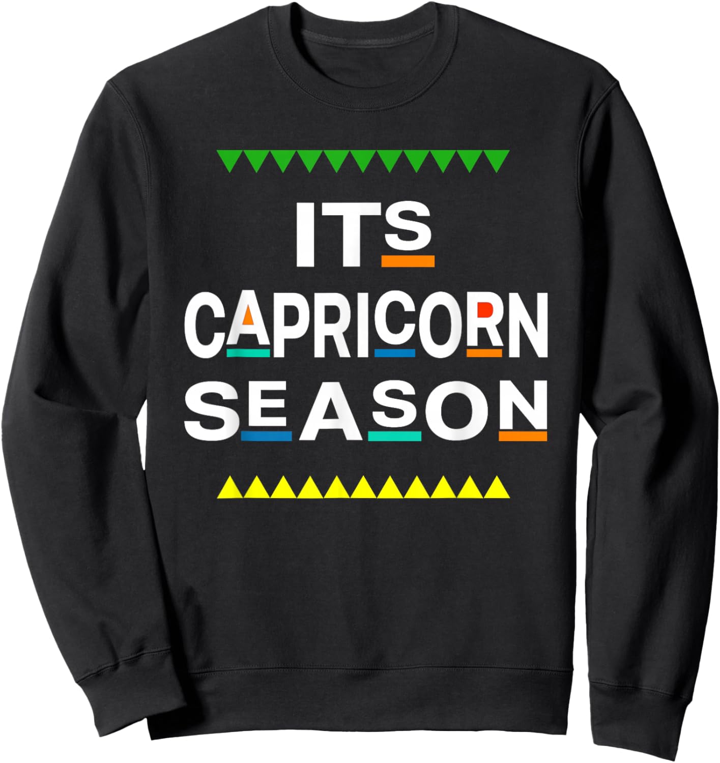 Capricorn Birthday December January ITS LEO SEASON Saying Sweatshirt - Sweatshirt | Black