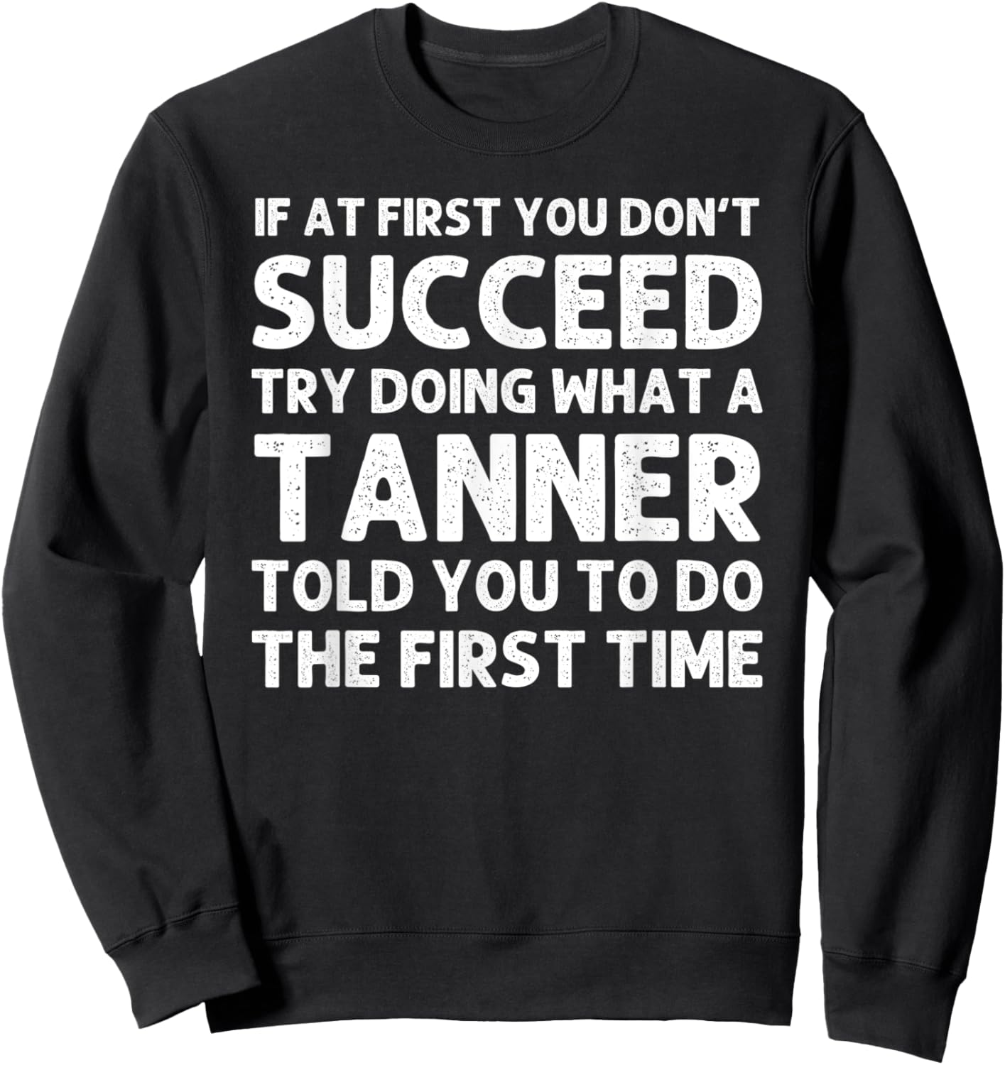 TANNER Funny Surname Family Tree Birthday Reunion Idea Sweatshirt - Sweatshirt | Black