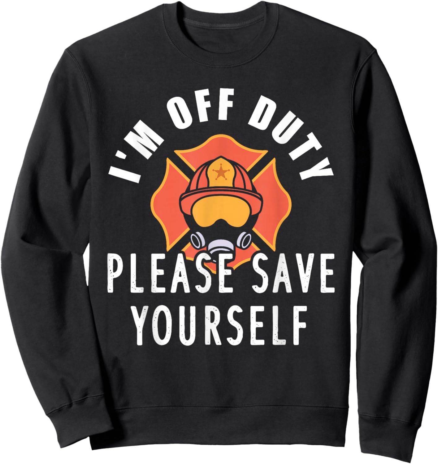 Off Duty Design For A Firefighter Sweatshirt - Sweatshirt | Black