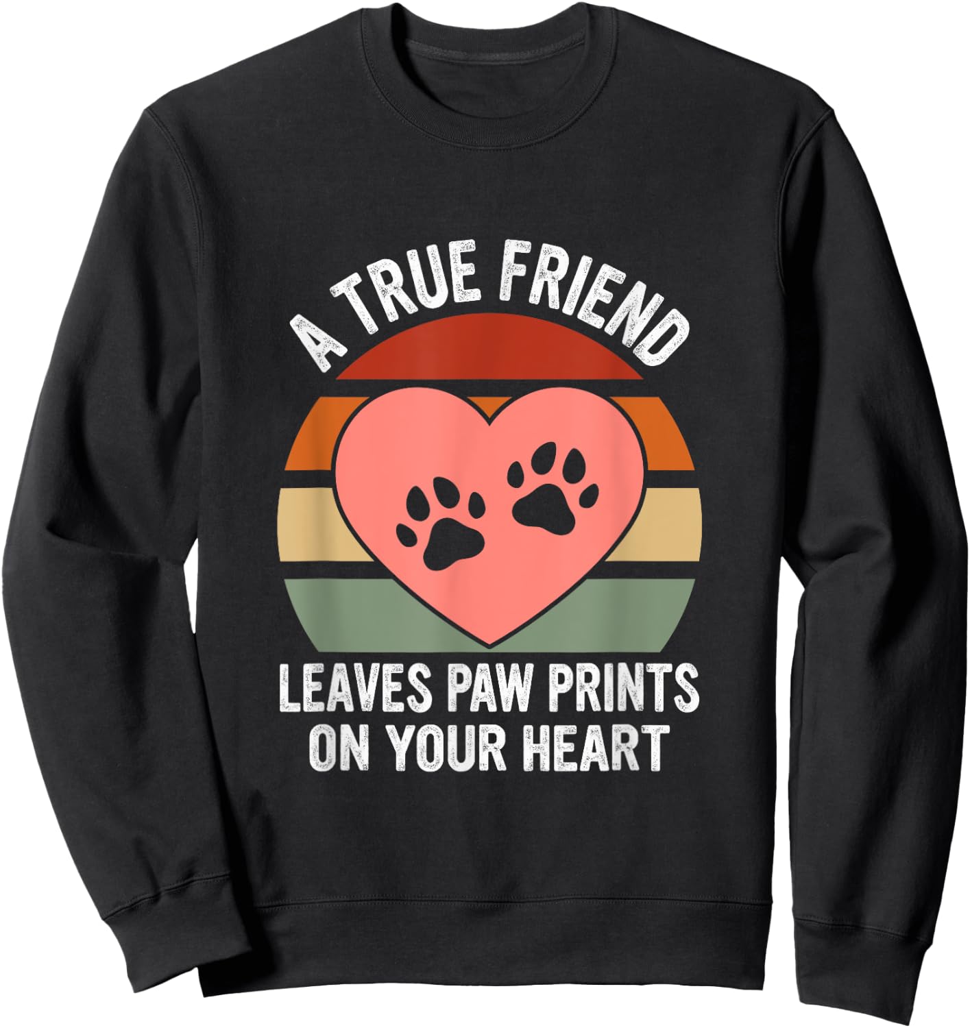 A True Friend Leaves Paw Prints On Your Heart Dog Sweatshirt - Sweatshirt | Black