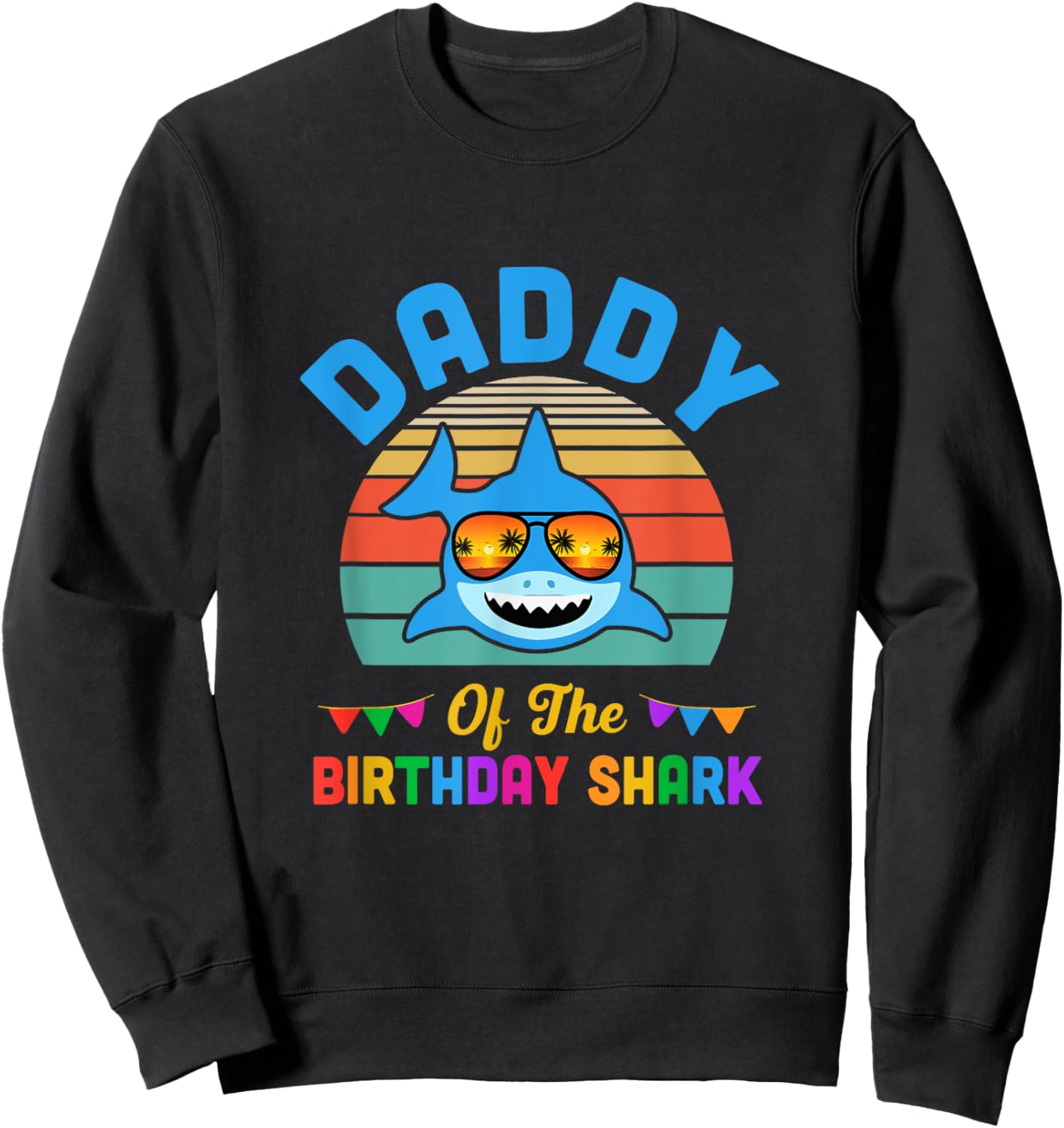 Daddy Of The Shark Birthday Dad Matching Family Sweatshirt - Sweatshirt | Black