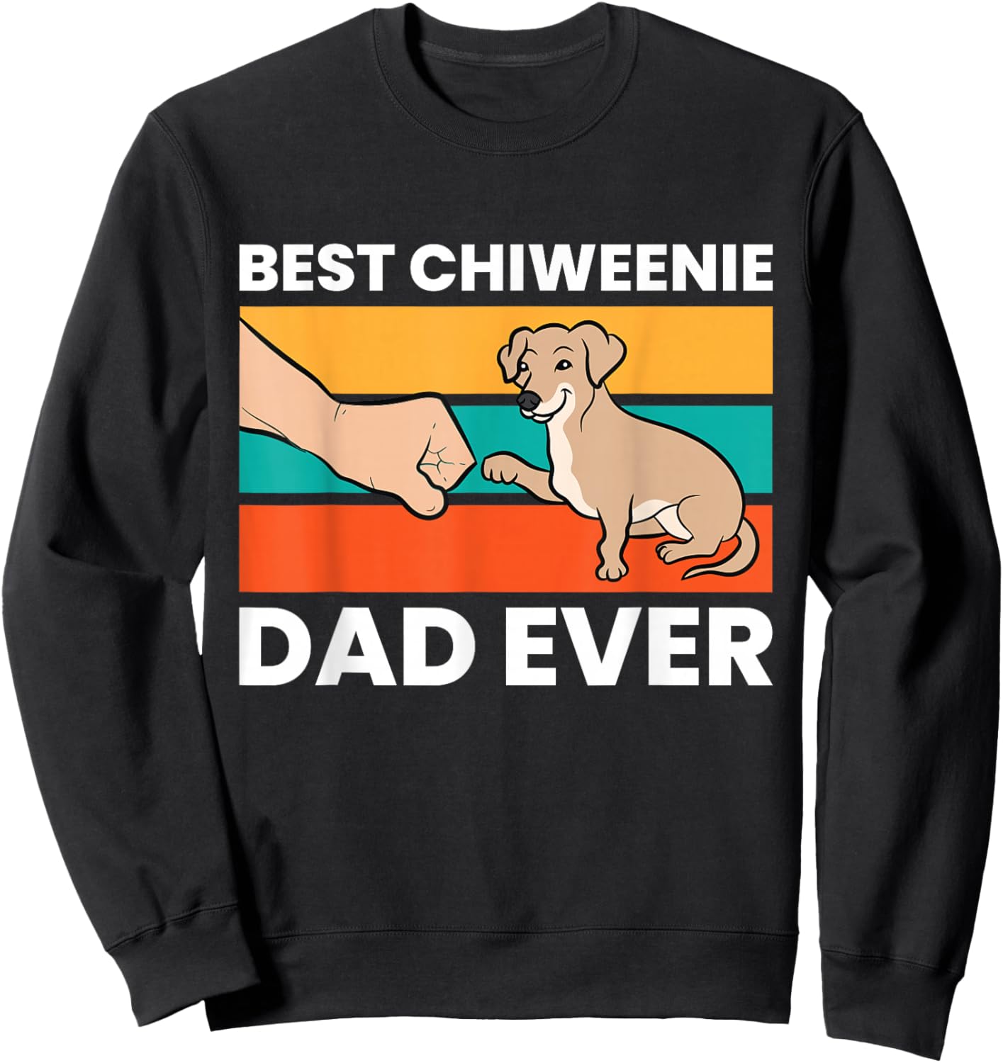 Chiweenie Dog Dad Best Chiweenie Dad Ever Sweatshirt - Sweatshirt | Black