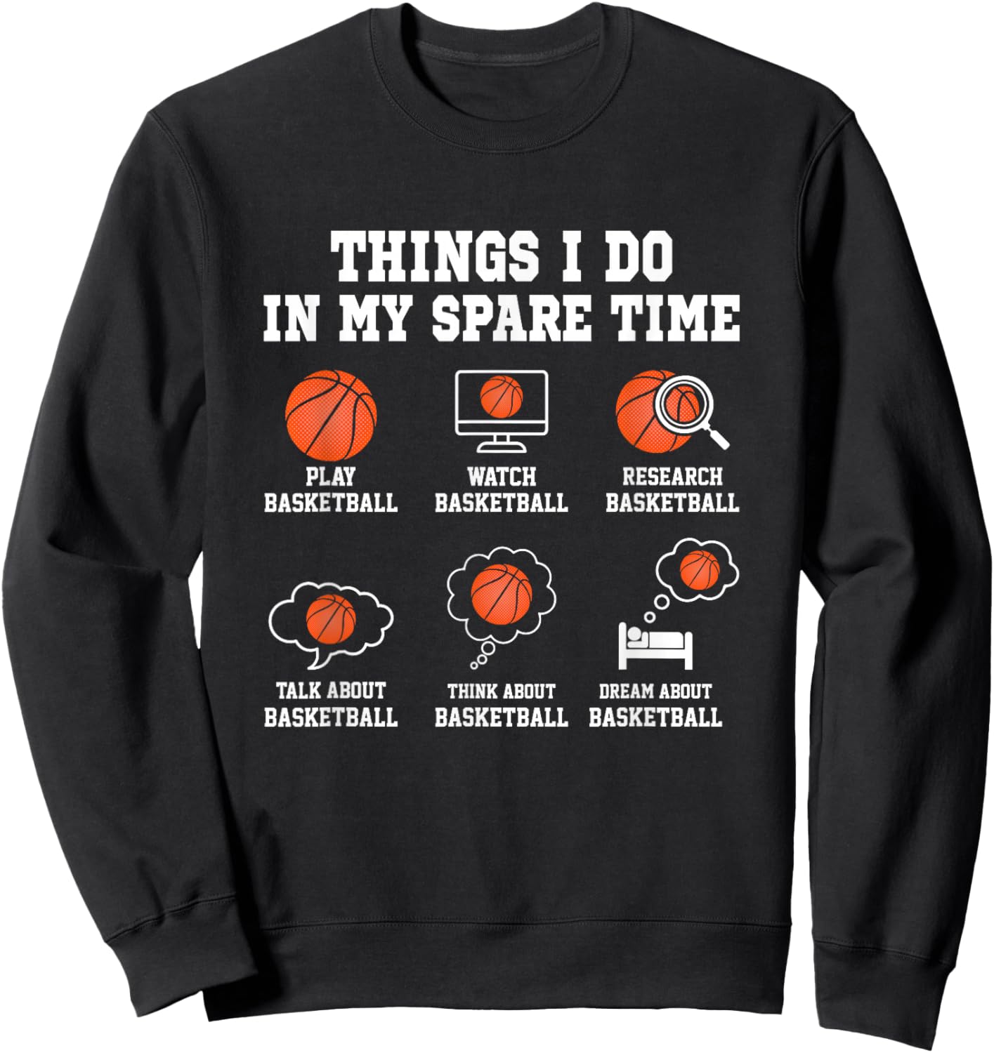 Things I do in My Spare TIme Funny Basketball Lover Sweatshirt - Sweatshirt | Black