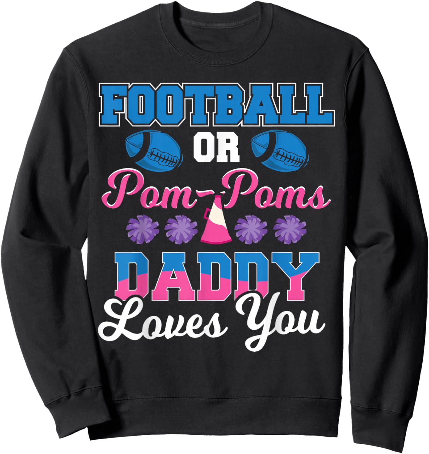 Football or Pom Pom Daddy Loves You - Football Gender Reveal Sweatshirt - Sweatshirt | Black