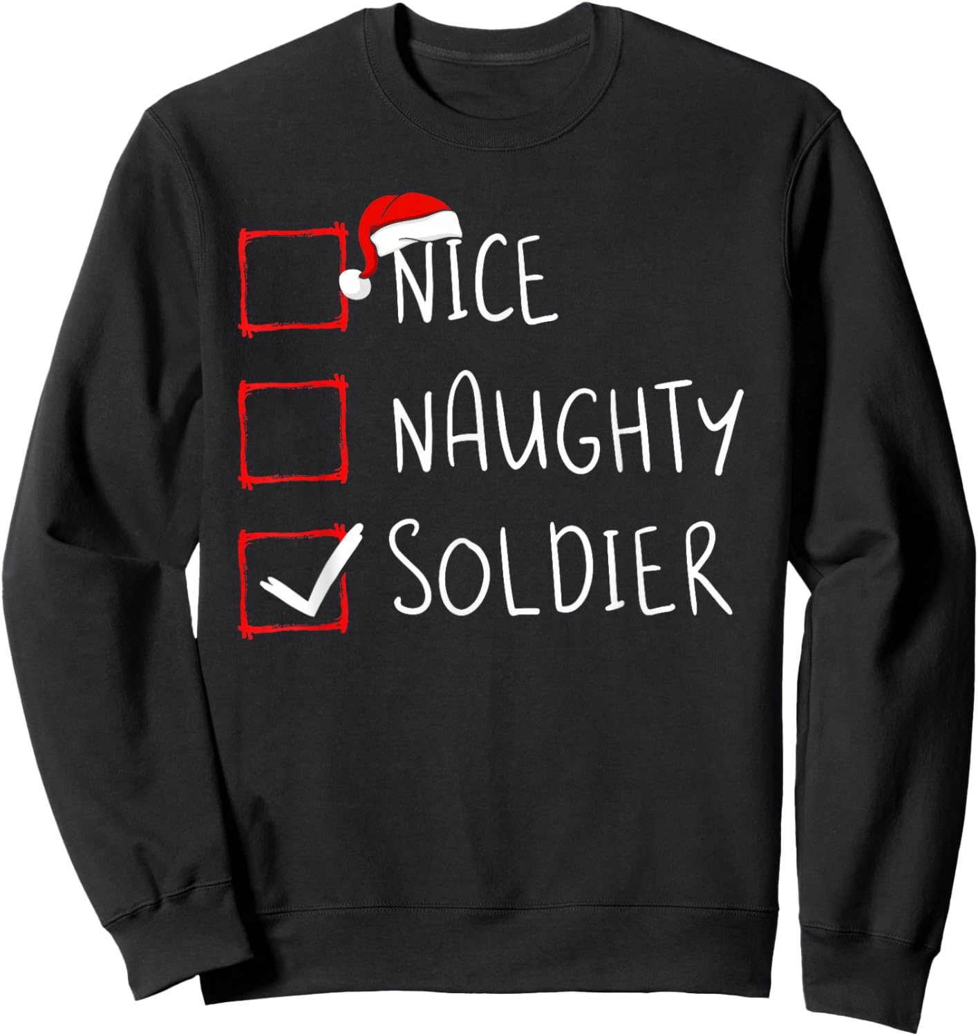 Nice Naughty Soldier Christmas List Military Santa Claus Sweatshirt - Sweatshirt | Black