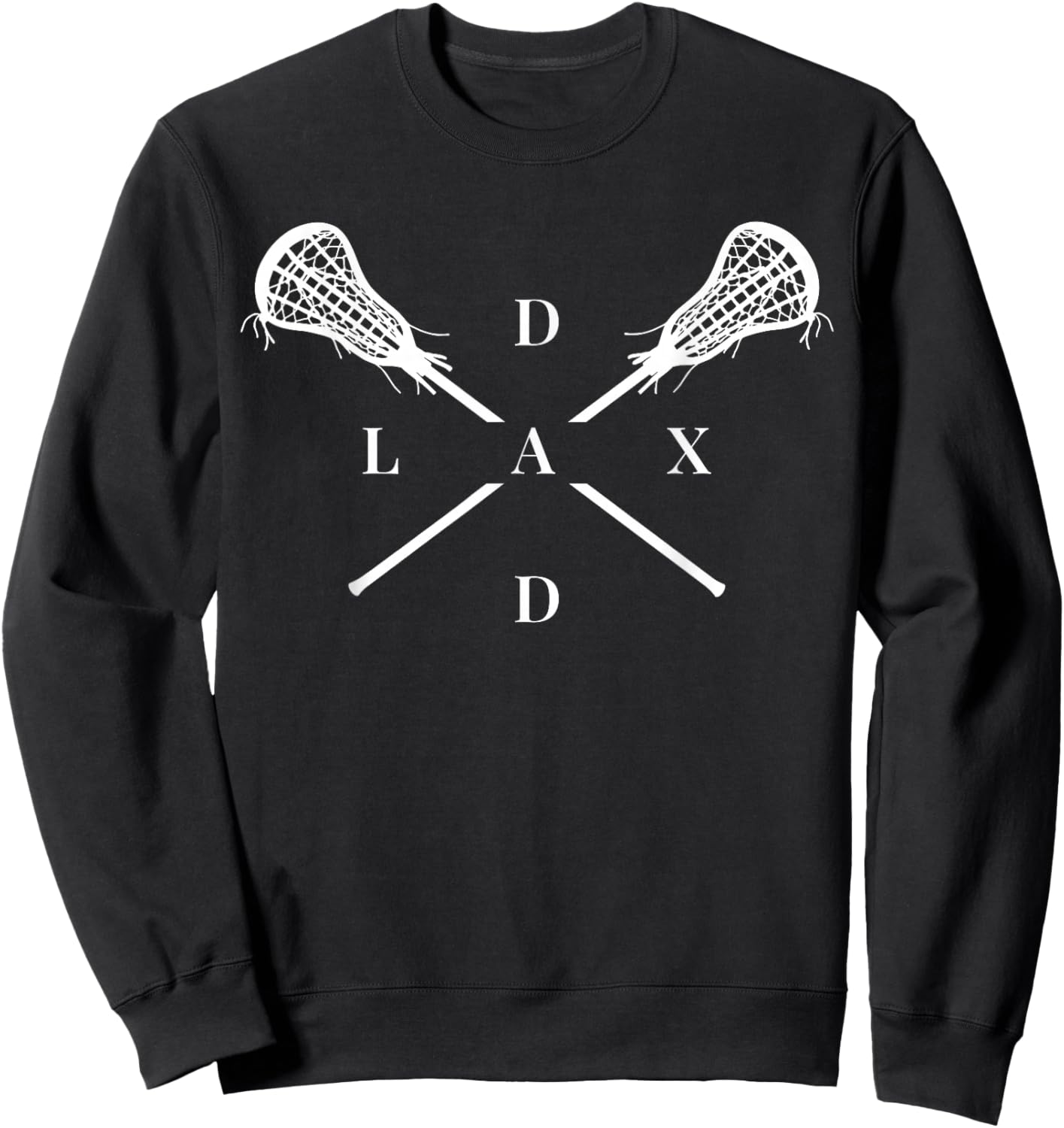 Lax Dad | Lacrosse Shirt for Lacrosse Dad Sweatshirt - Sweatshirt | Black