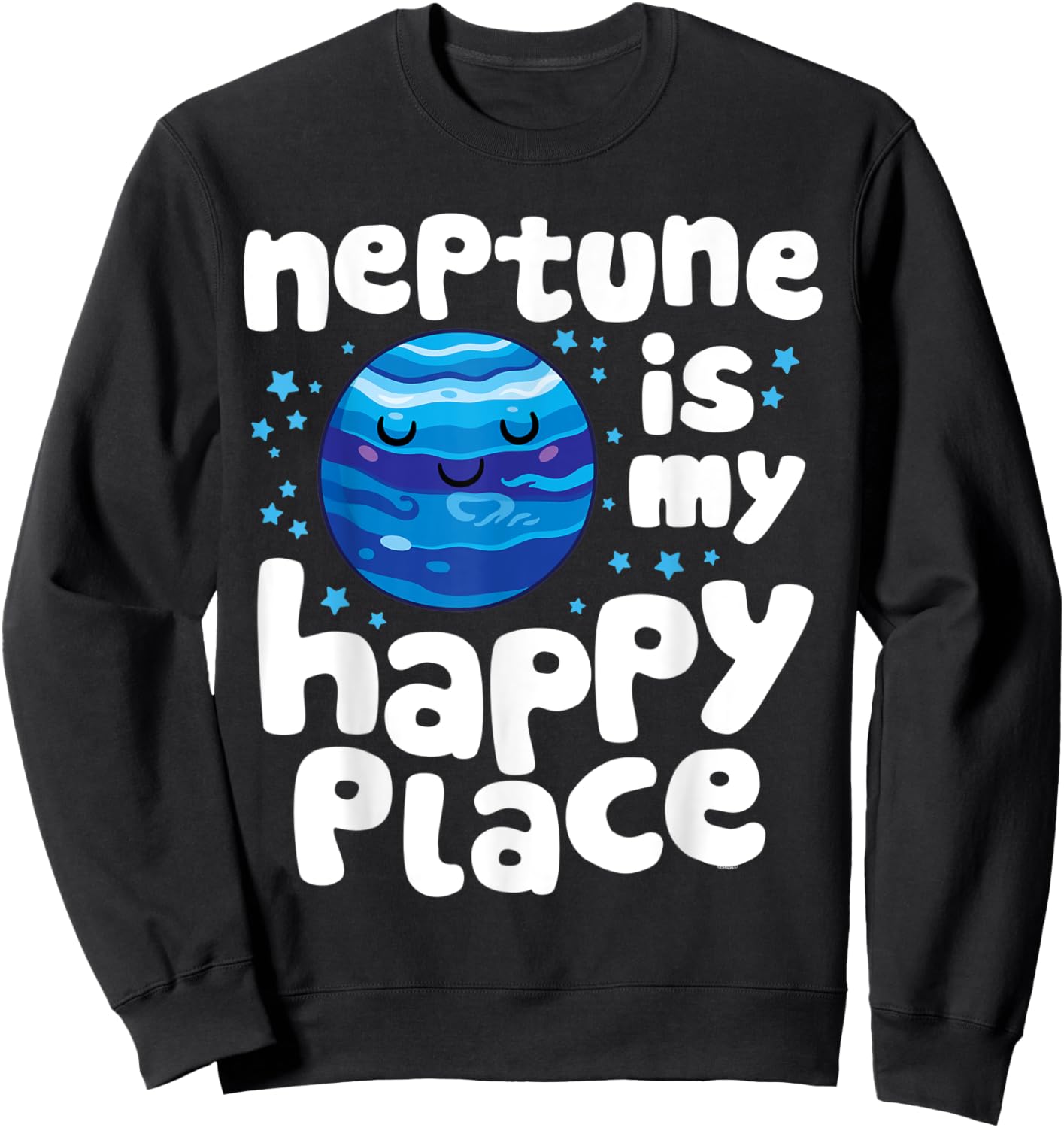 Neptune is my Happy Place - Astrology Lover Sweatshirt - Sweatshirt | Black